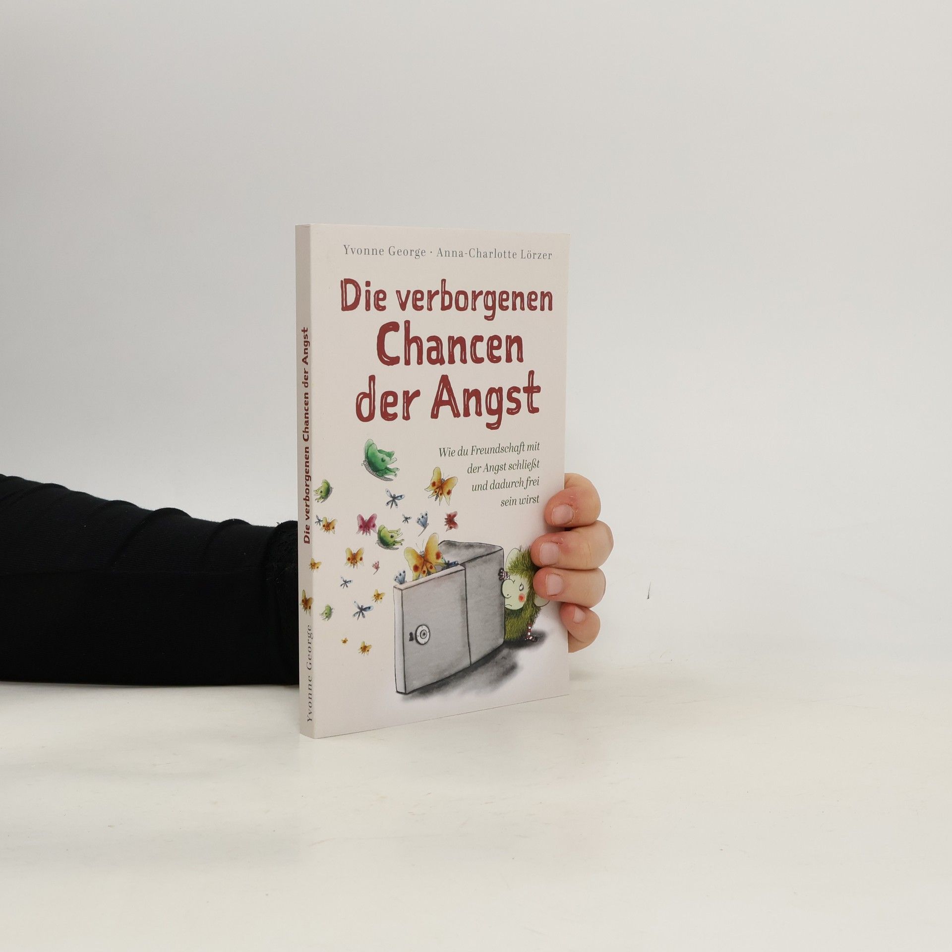 Yvonne George Die verborgenen Chancen der Angst