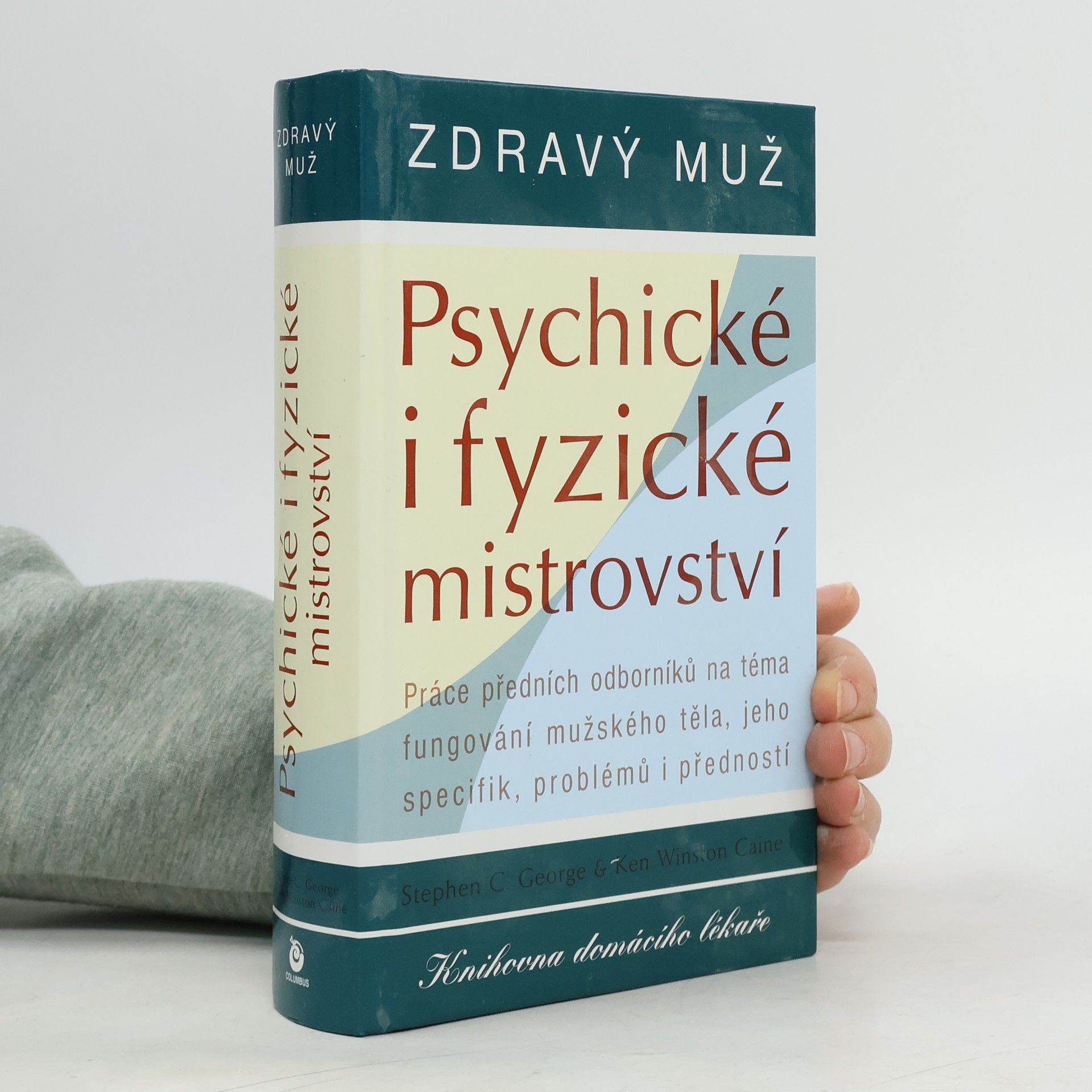 Stephen C. George Zdravý muž. Psychické i fyzické mistrovství