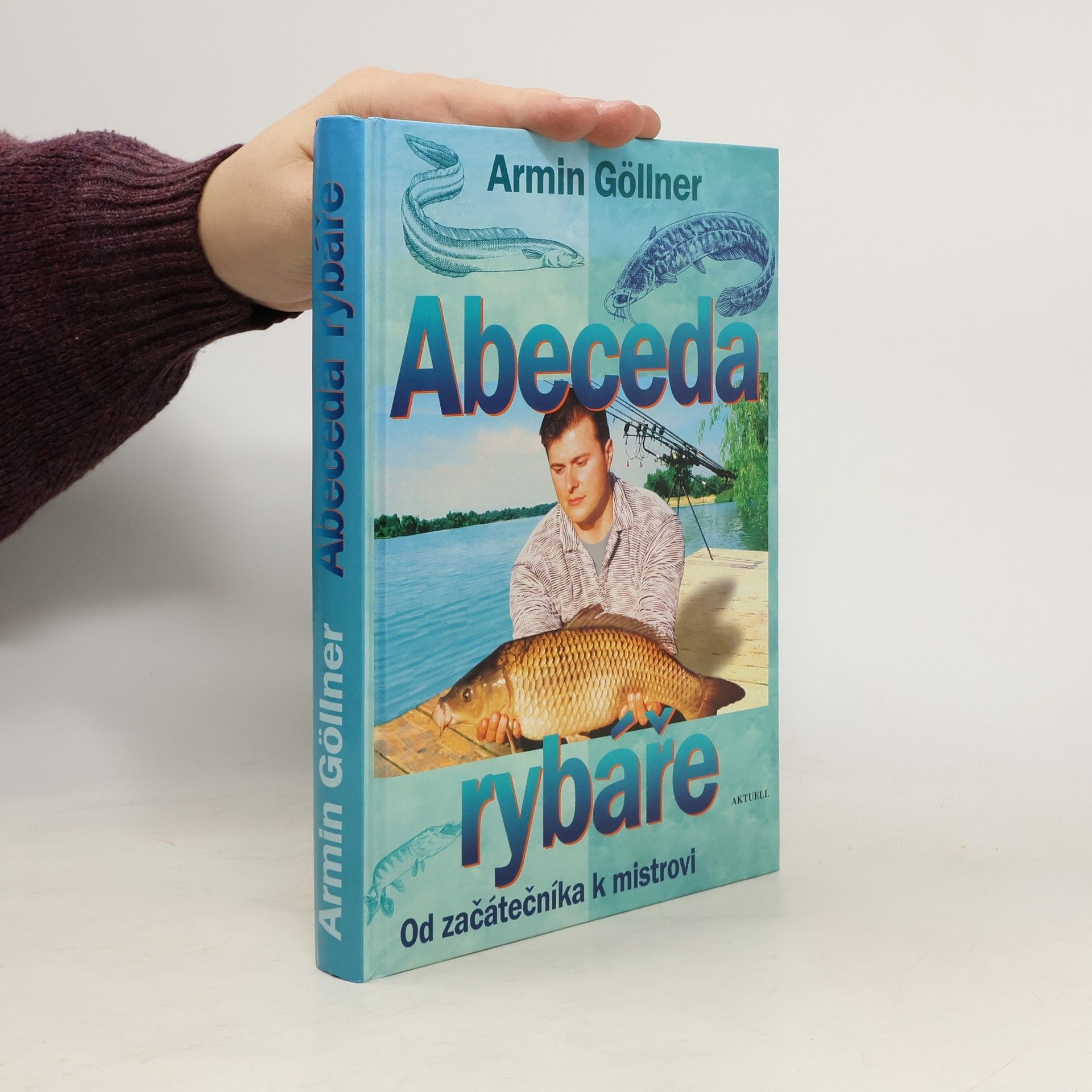 Abeceda rybáře. Od začátečníka k mistrovi