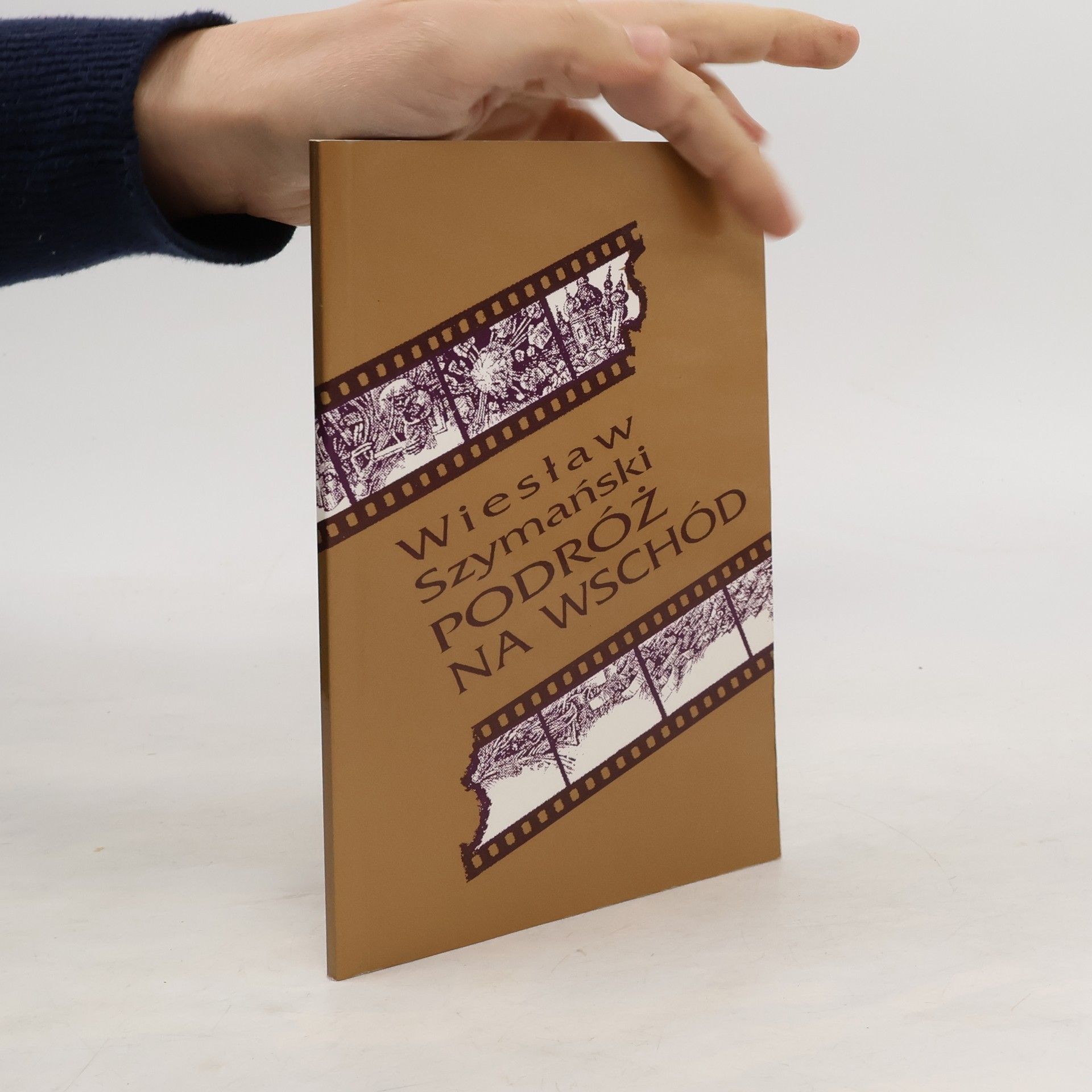 Wiesław Szymański Podróż na Wschód