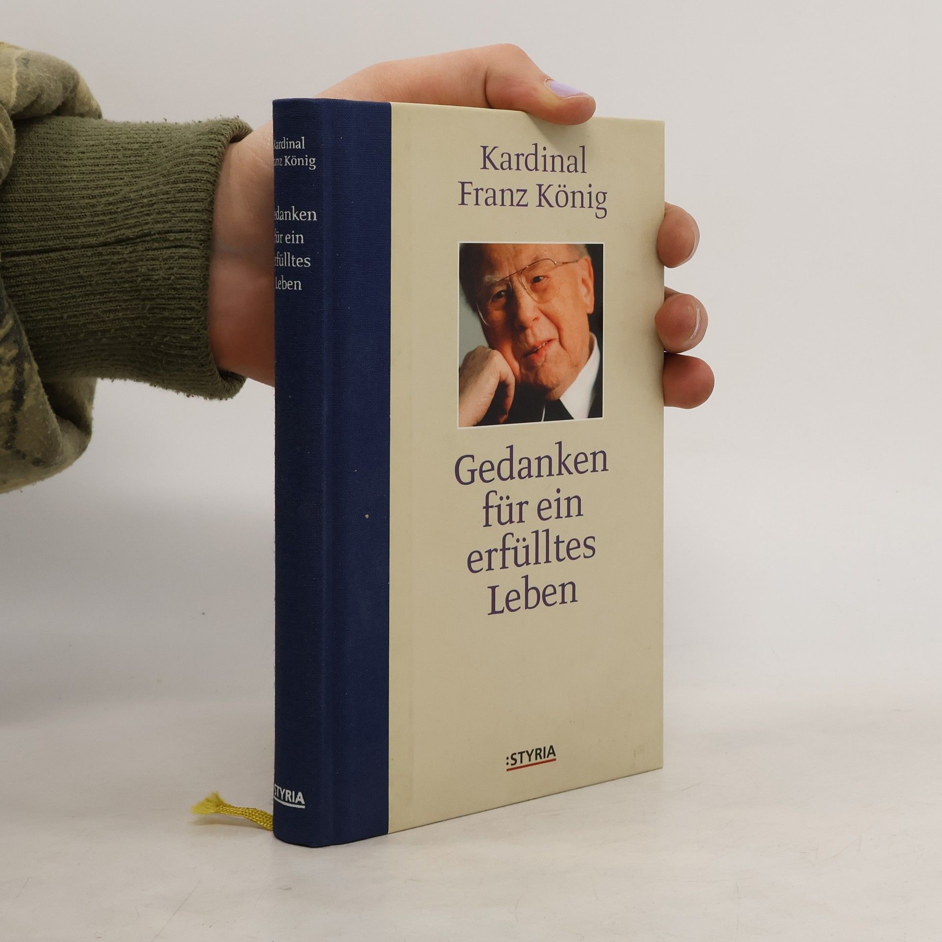 Franz König Gedanken für ein erfülltes Leben