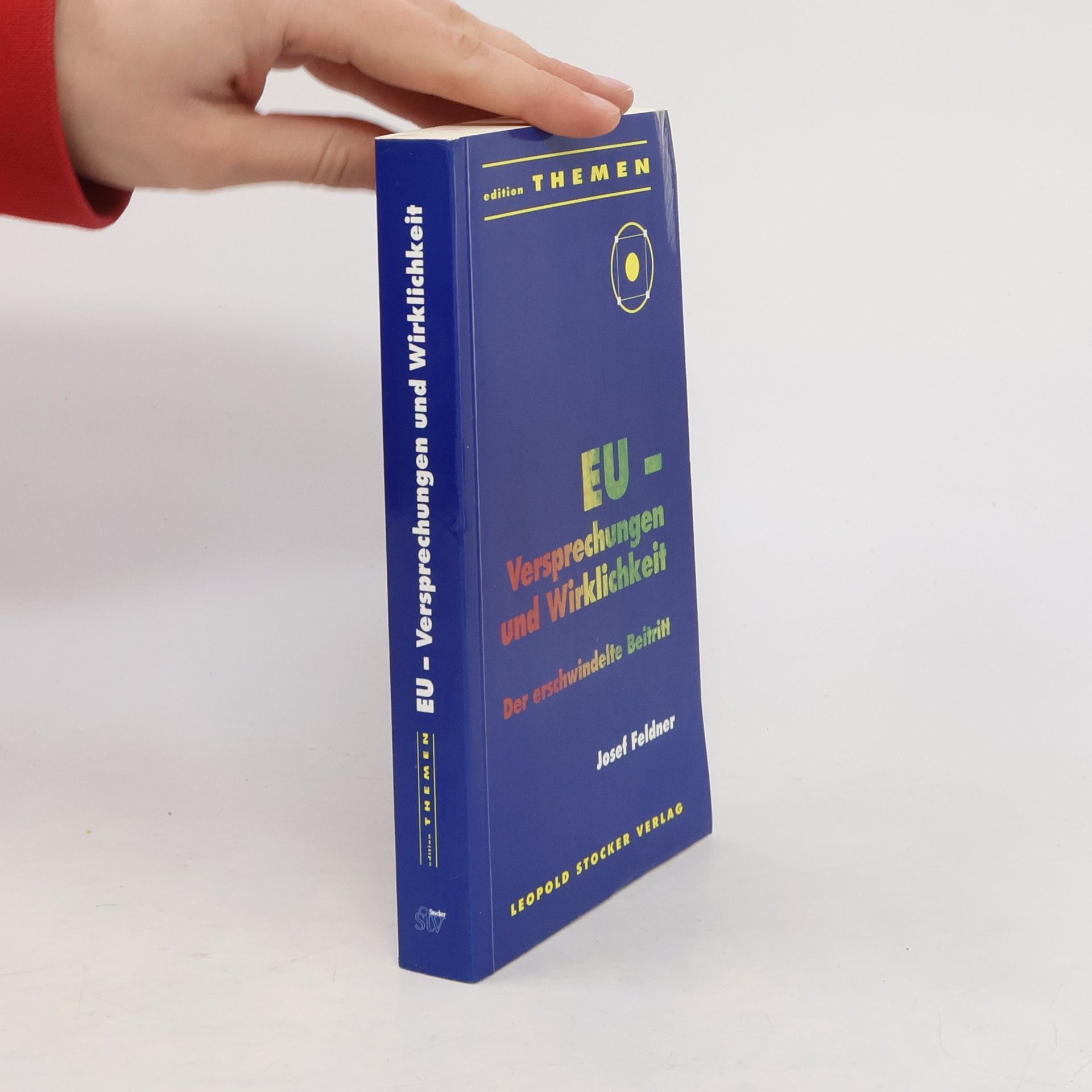 Josef Feldner EU - Versprechungen und Wirklichkeit