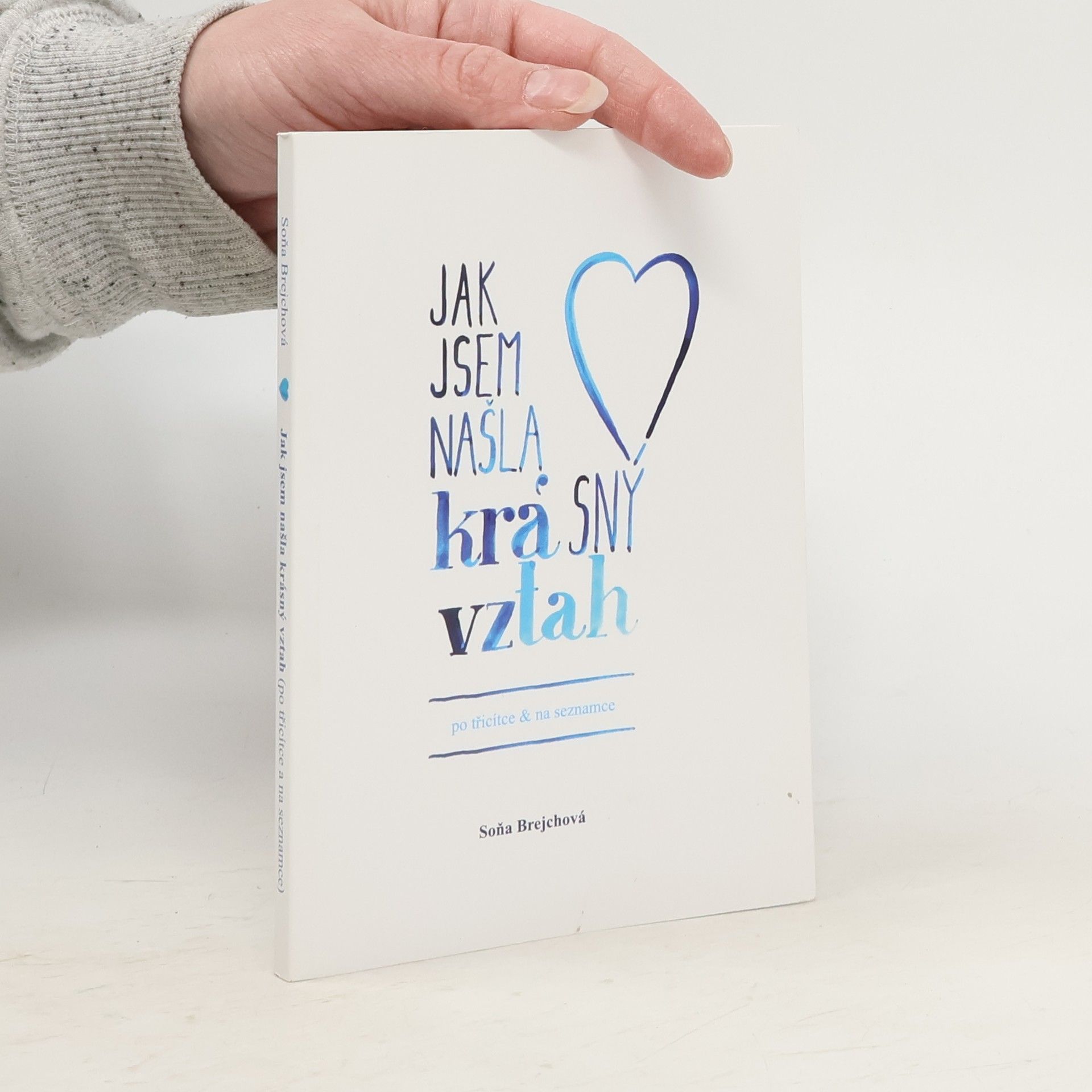 Soňa Brejchová Jak jsem našla krásný vztah. Po třicítce a na seznamce