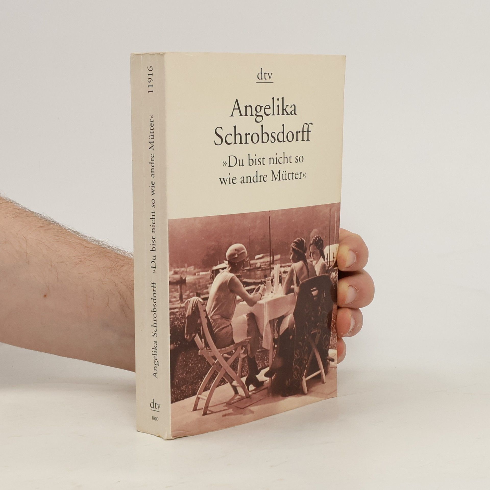 Angelika Schrobsdorff Du bist nicht so wie andre Mütter