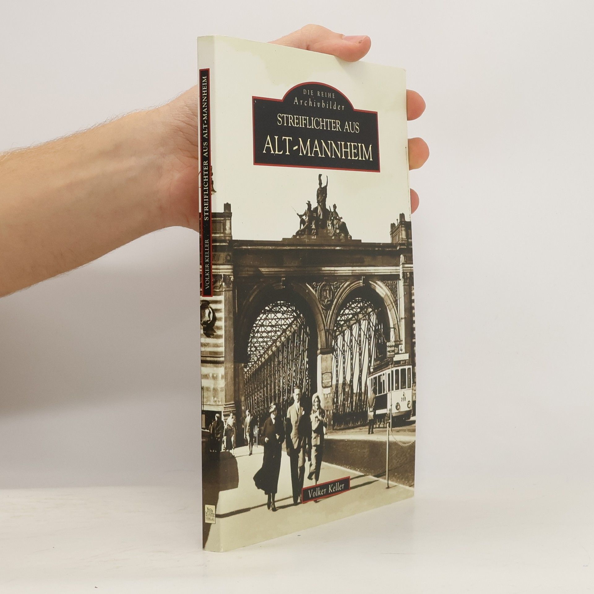 Volker Keller Streiflichter aus Alt-Mannheim