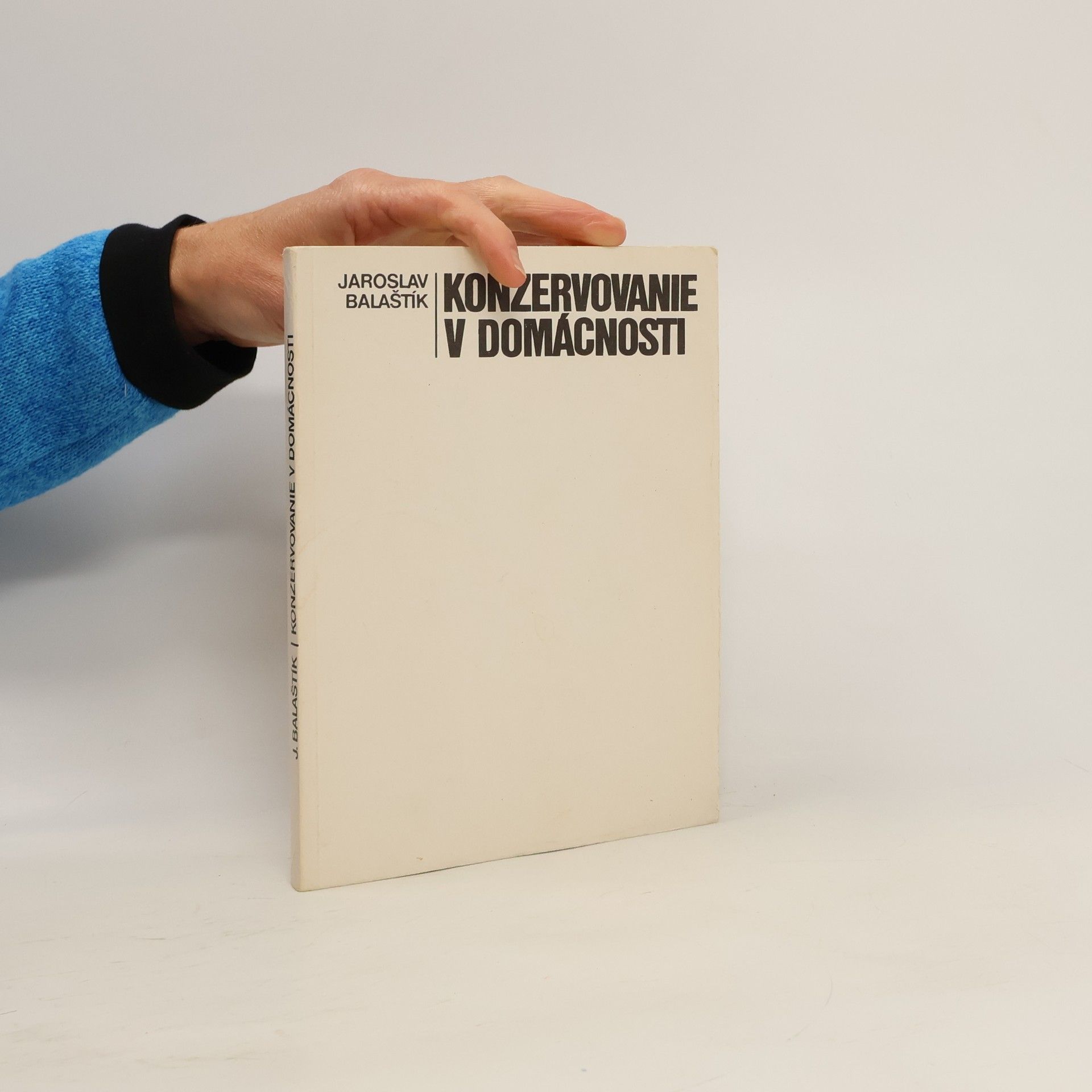 Jaroslav Balaštík Konzervovanie v domácnosti