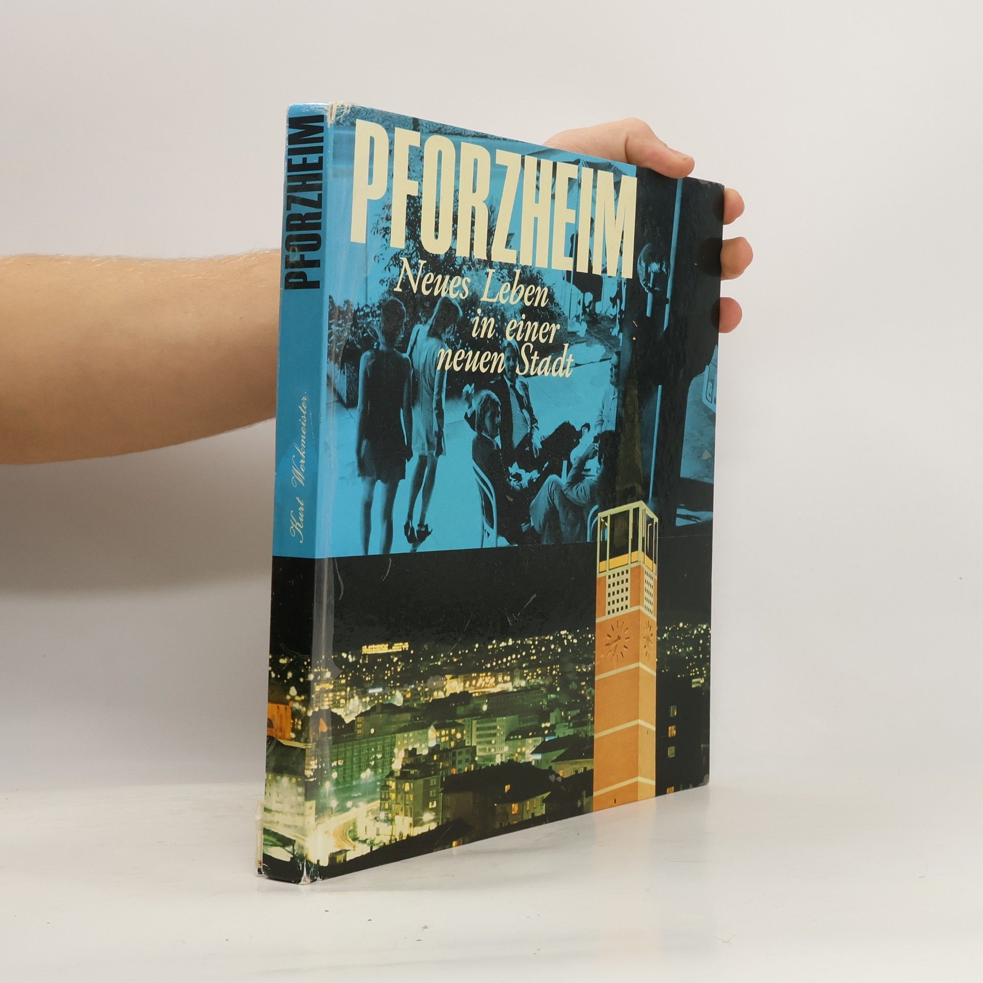 Kurt Werkmeister Goldstadt Pforzheim. Neues Leben in einer neuen Stadt