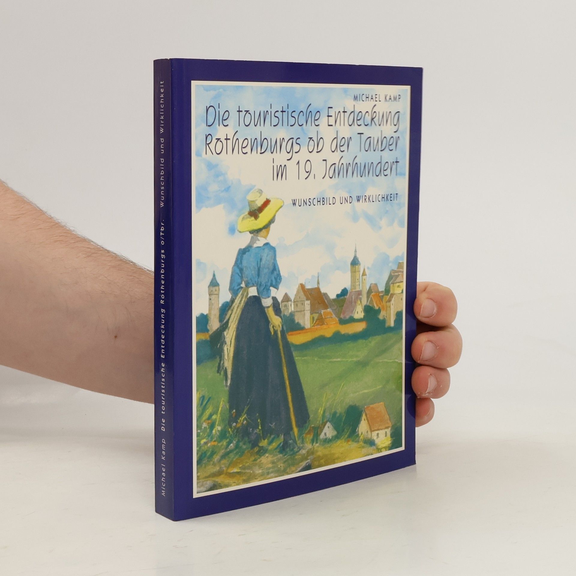 Die touristische Entdeckung Rothenburgs ob der Tauber im 19. Jahrhundert