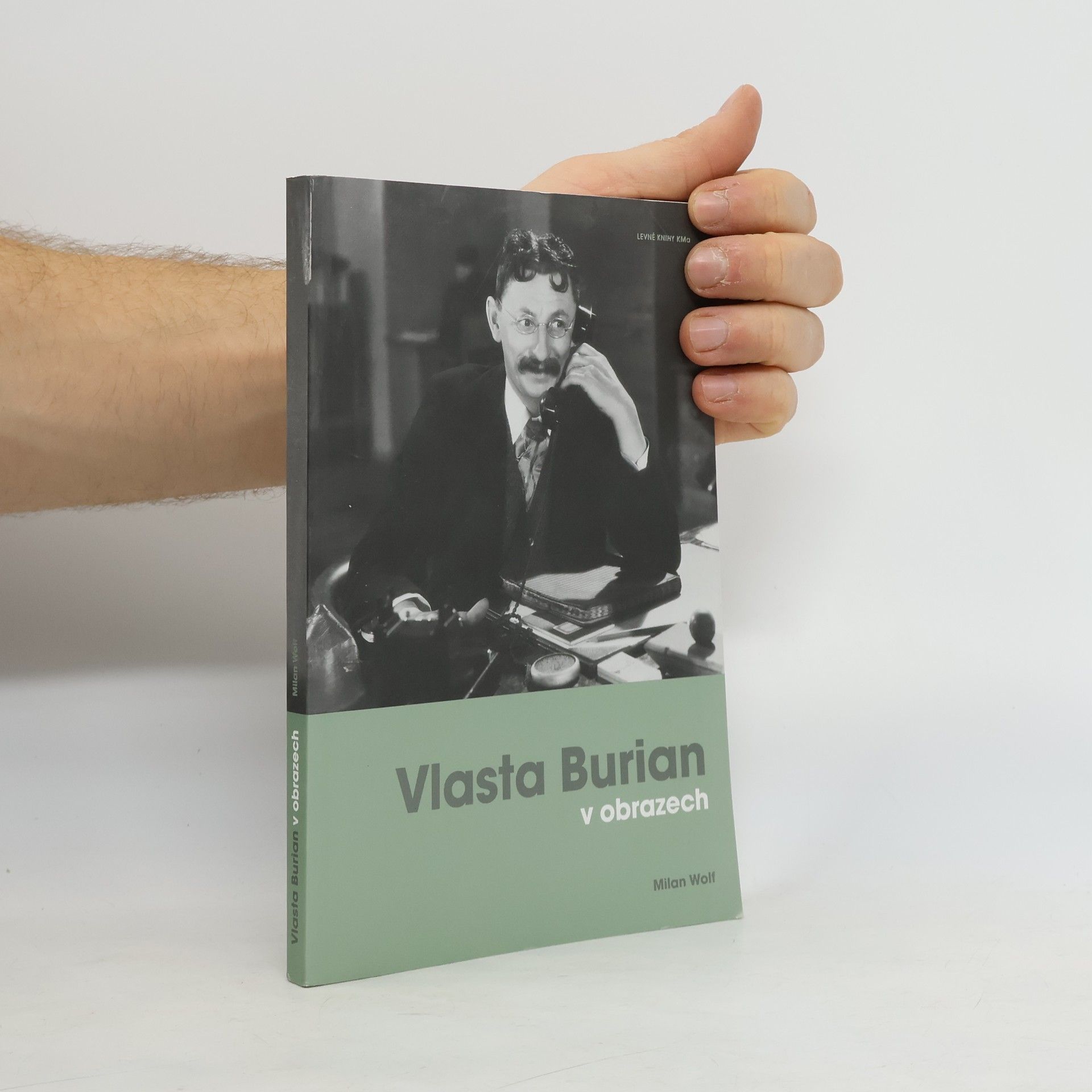 Vlasta Burian v obrazech. Fotografie a dokumenty ze sbírky Milana Wolfa