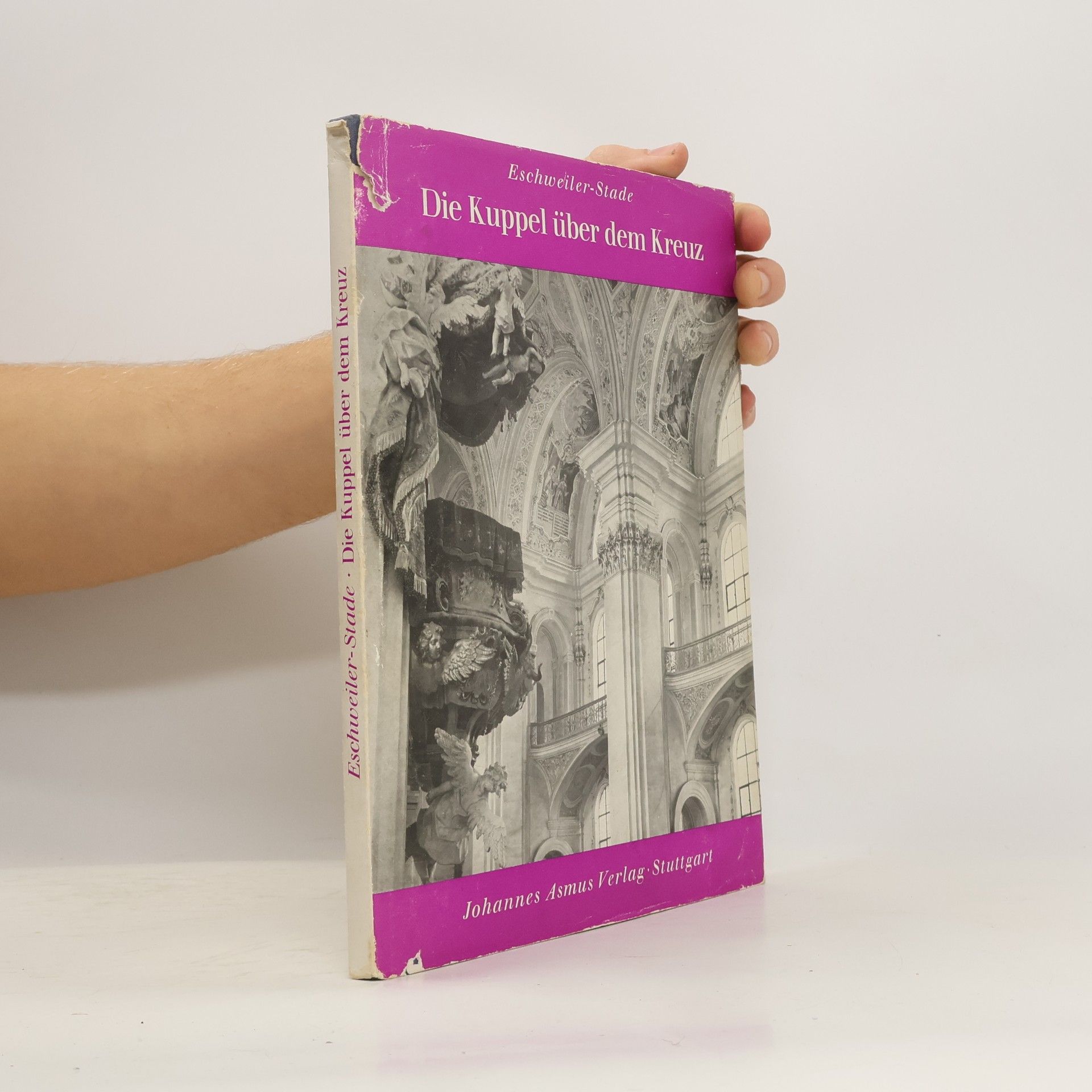 Jakob Eschweiler Die Kuppel über dem Kreuz