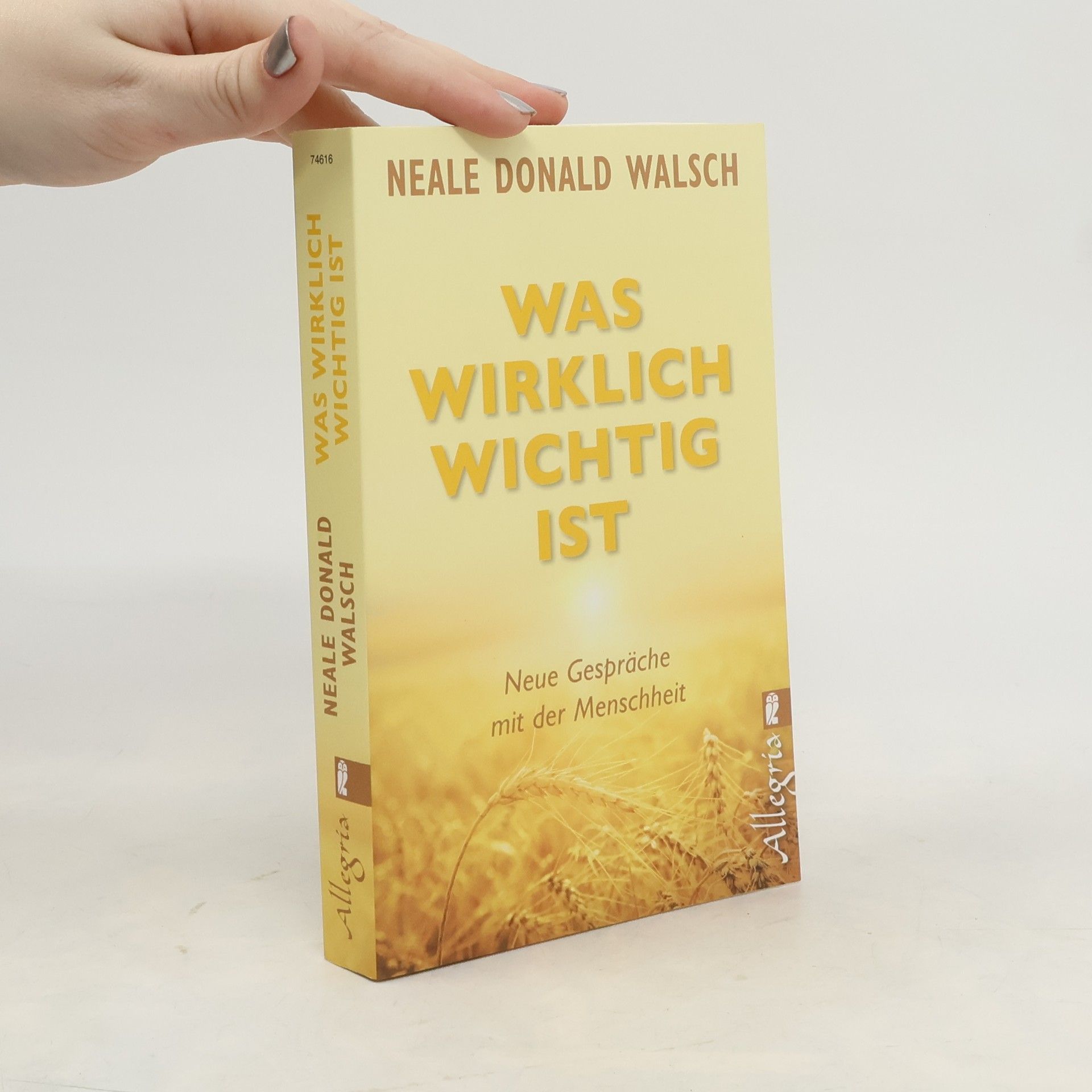 Neale Donald Walsch Was wirklich wichtig ist