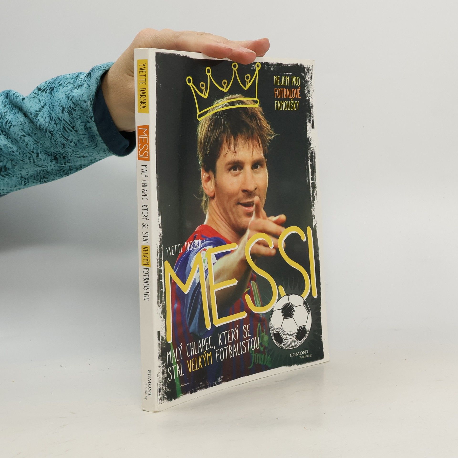 Messi : malý chlapec, který se stal velkým fotbalistou