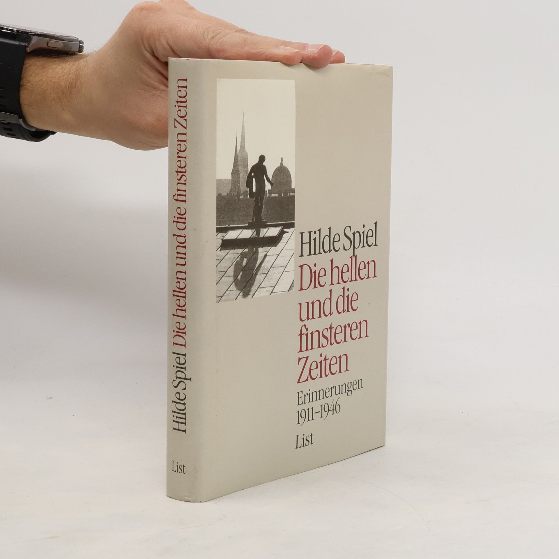 Die hellen und die finsteren Zeiten: Erinnerungen 1911-1946