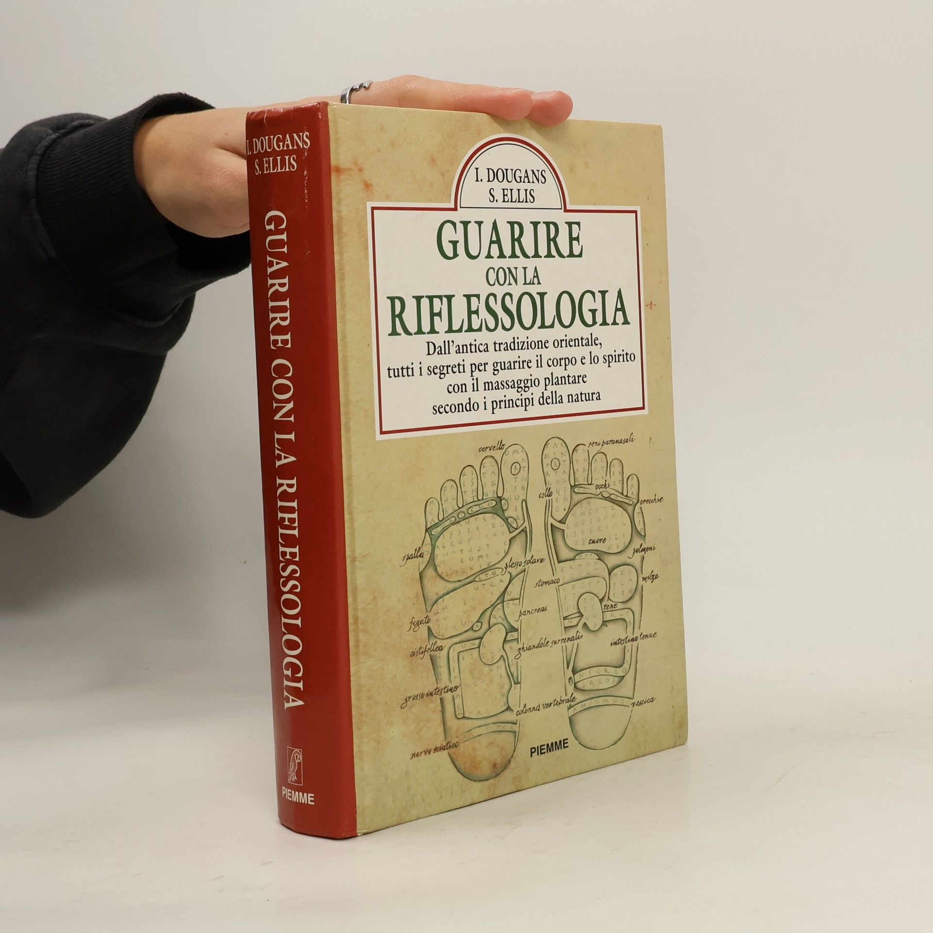 Inge Dougans Guarire con la riflessologia. Dall'antica tradizione orientale, tutti i segreti per guarire il corpo e lo spirito con il massaggio plantare