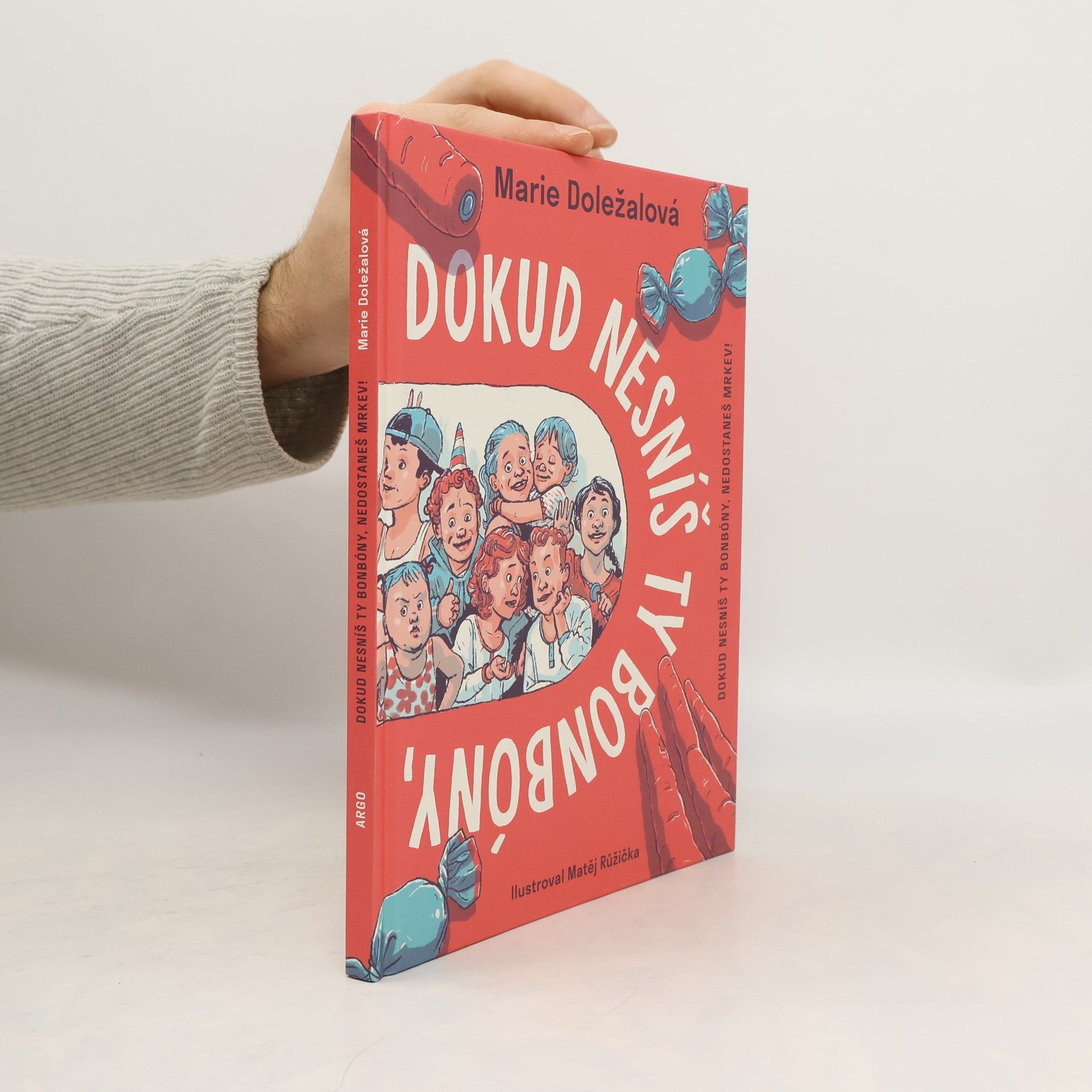 Dokud nesníš ty bonbóny, nedostaneš mrkev!