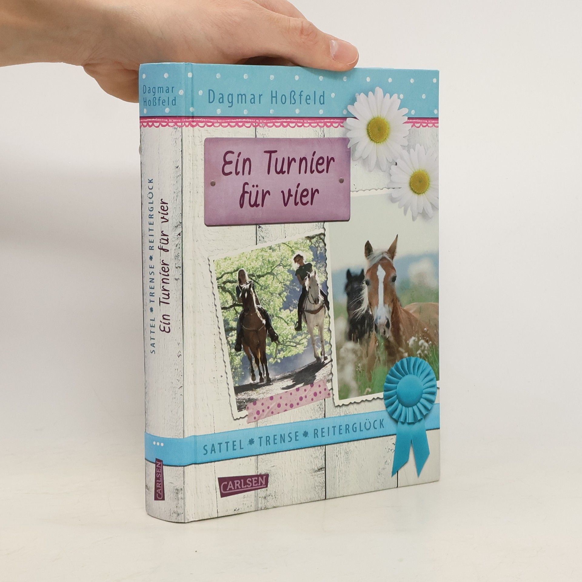 Dagmar Hossfeld Ein Turnier für vier : Sattel, Trense, Reiterglück