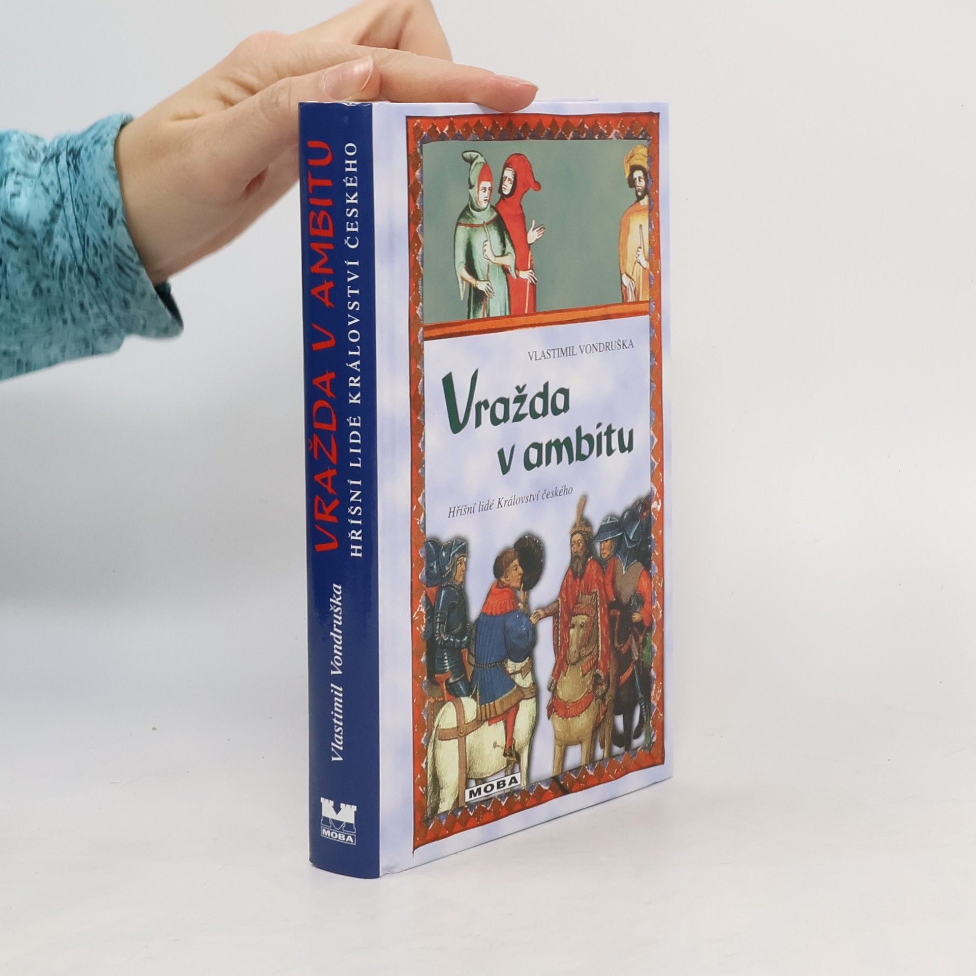 Vlastimil Vondruška Vražda v ambitu. Hříšní lidé Království českého