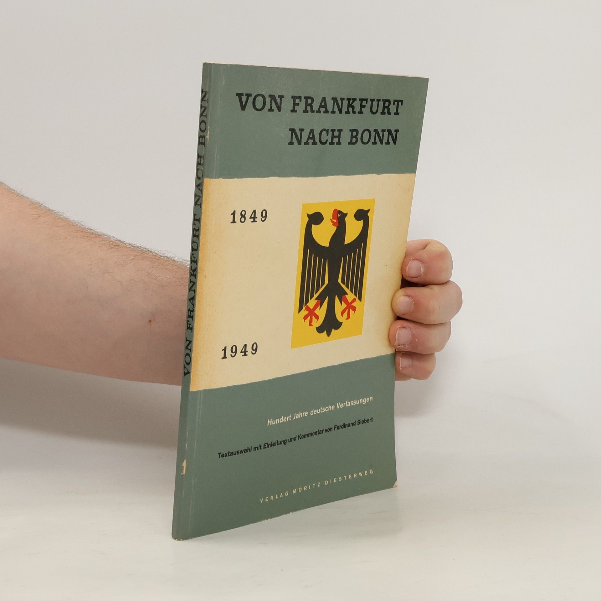 Autorenkollektiv Von Frankfurt nach Bonn 1849-1949. Hundert Jahre deutsche Verfassungen