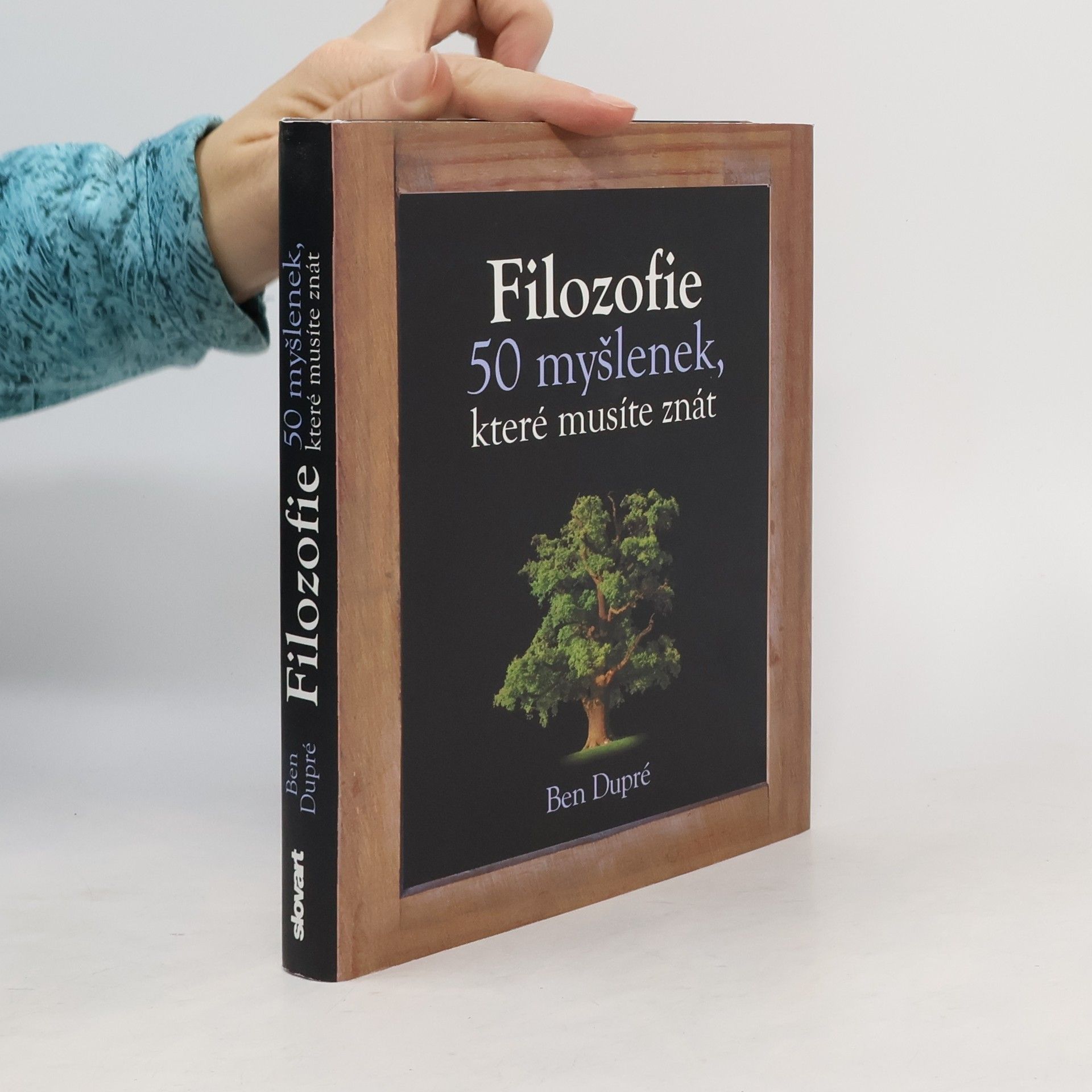 Ben Dupré Filozofie : 50 myšlenek, které musíte znát