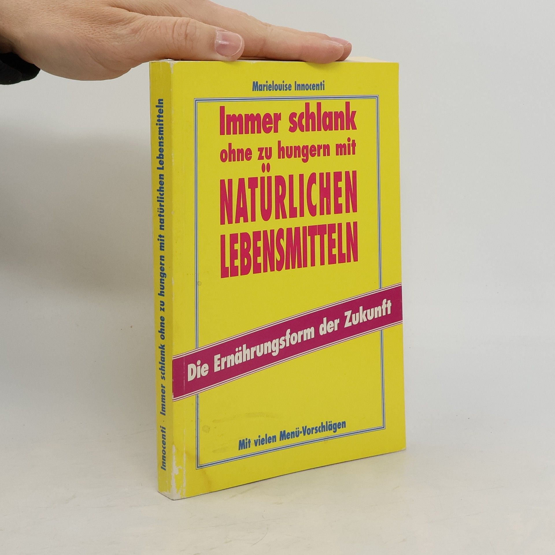 Marielouise Innocenti Immer schlank ohne zu hungern mit natürlichen Lebensmitteln