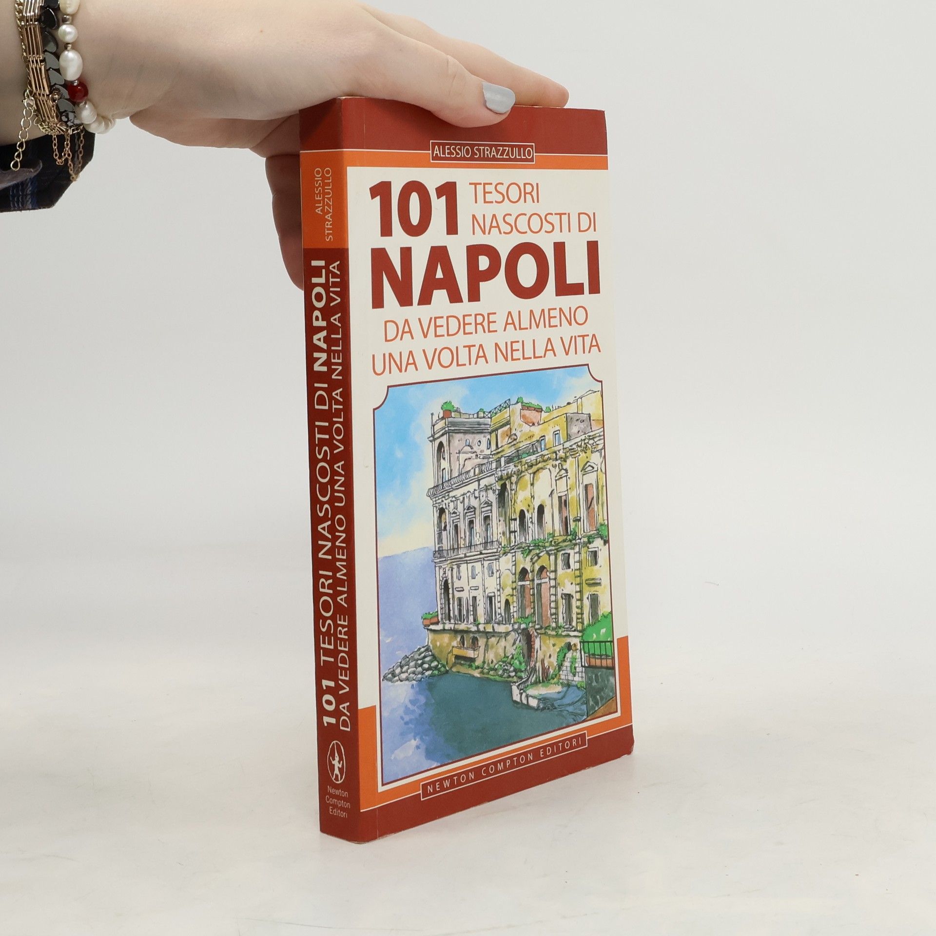 Alessio Strazzullo 101 tesori nascosti di Napoli da vedere almeno una volta nella vita
