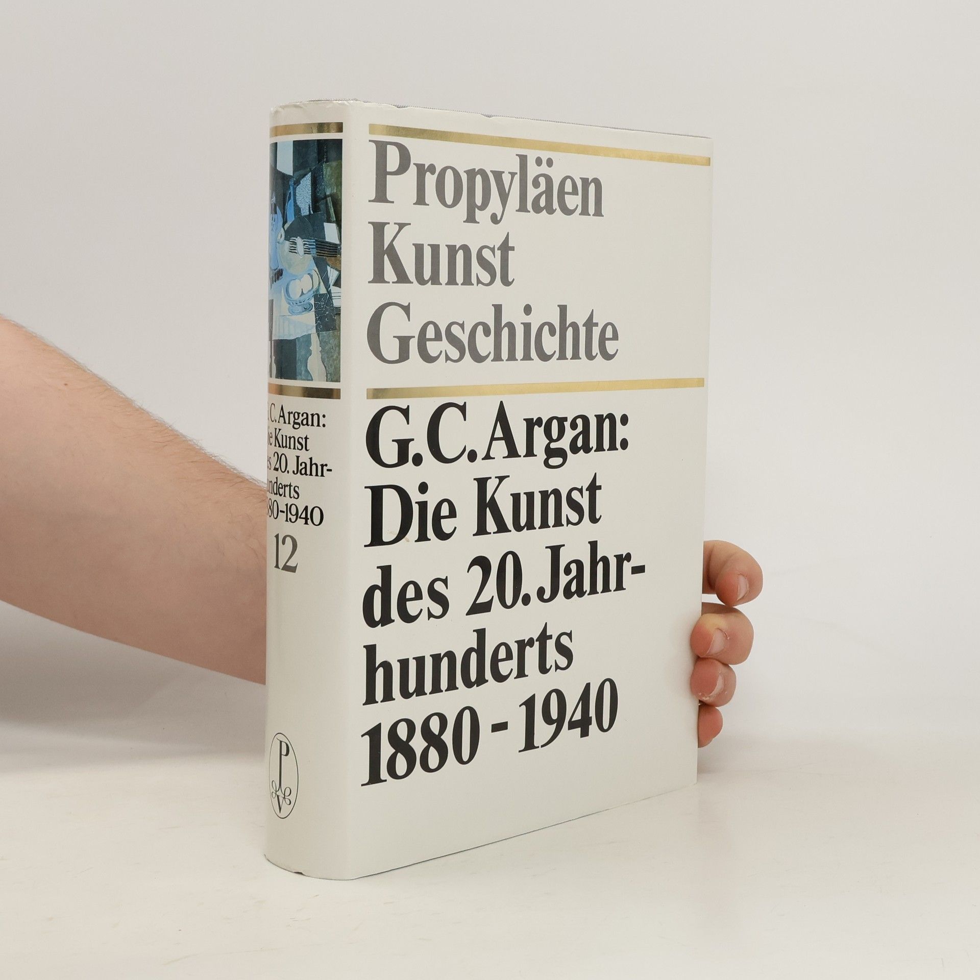 Giulio Carlo Argan Propyläen Kunstgeschichte 12. Die Kunst des 20. Jahrhunderts 1880-1940