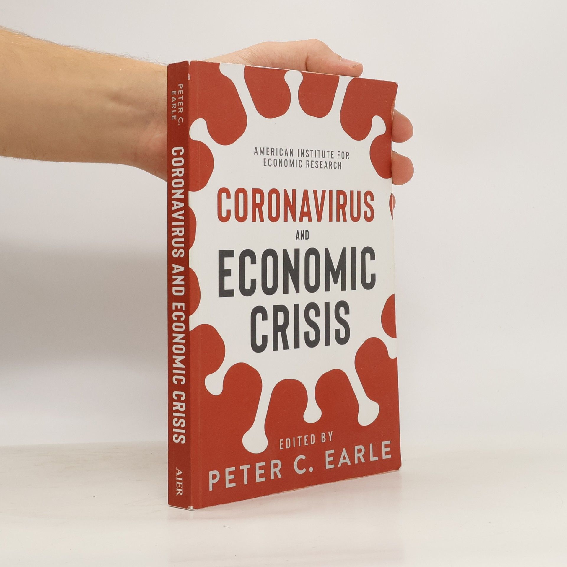 Peter C. Earle Coronavirus and Economic Crisis