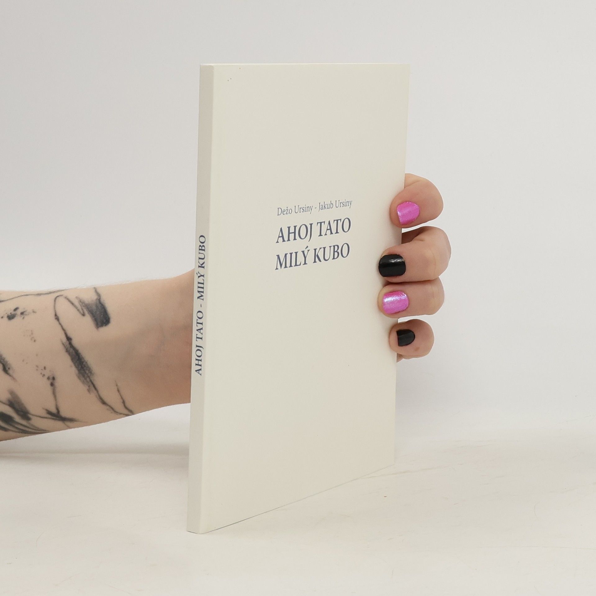 Děžo Ursiny Ahoj Tato - Milý Kubo