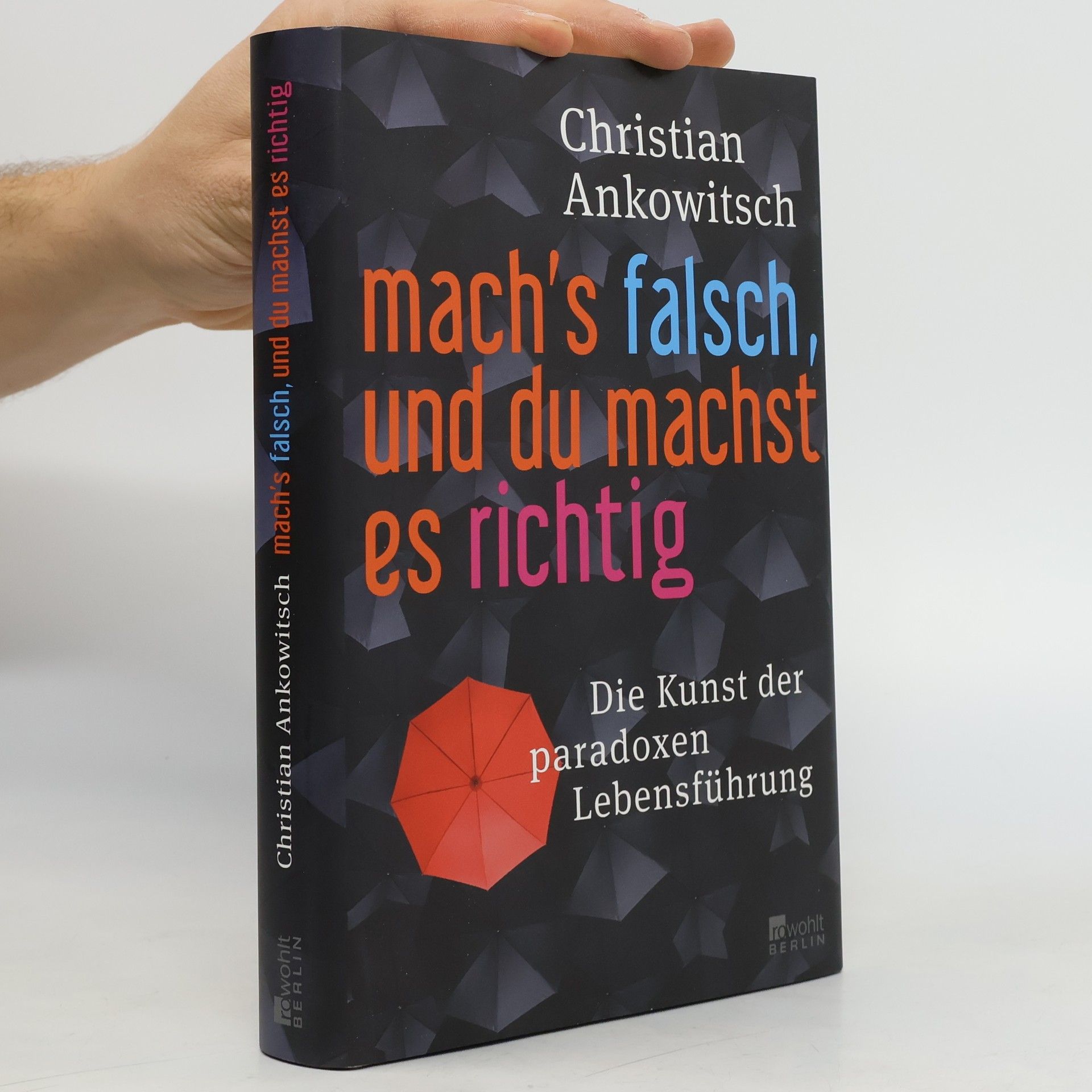 Mach's falsch, und du machst es richtig