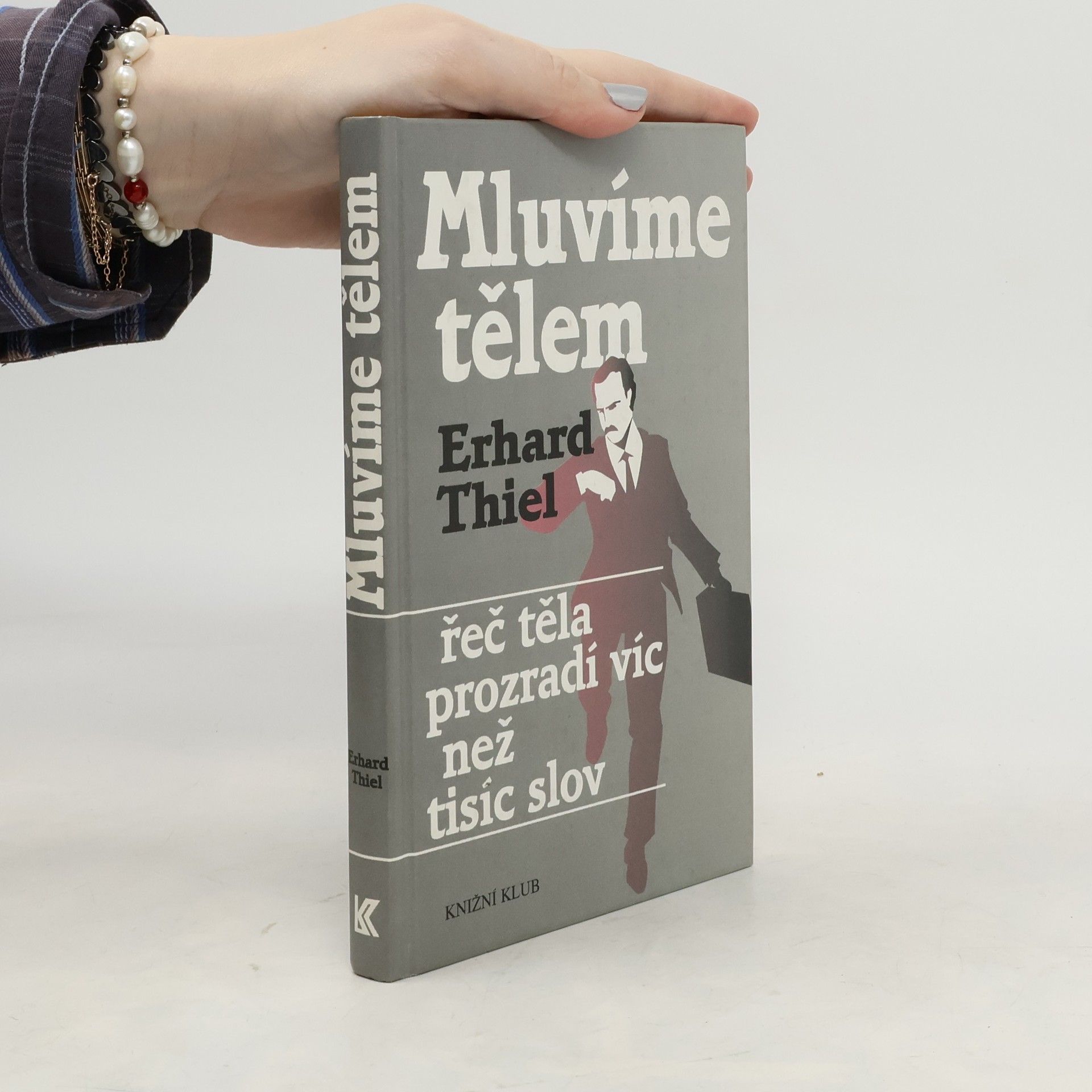 Erhard Thiel Mluvíme tělem. Řeč těla prozradí víc než tisíc slov