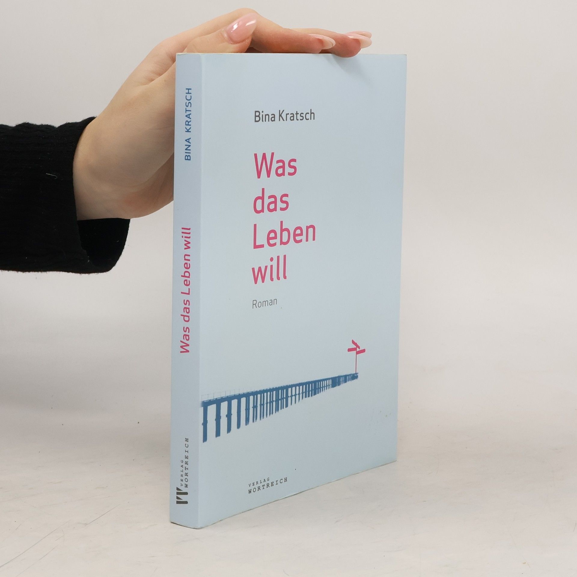 Bina Kratsch Was das Leben will