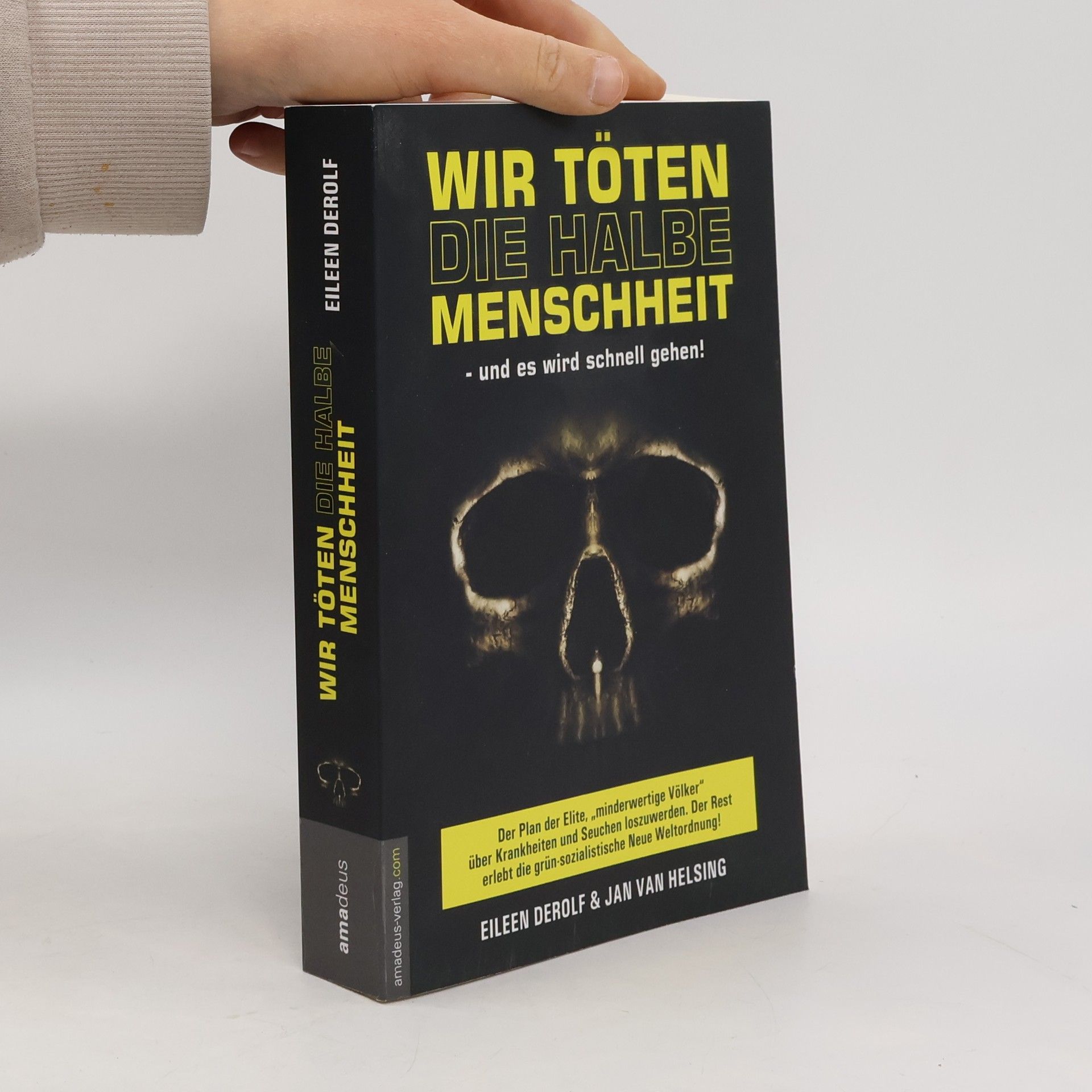 Eileen DeRolf Wir töten die halbe Menschheit - und es wird schnell gehen!