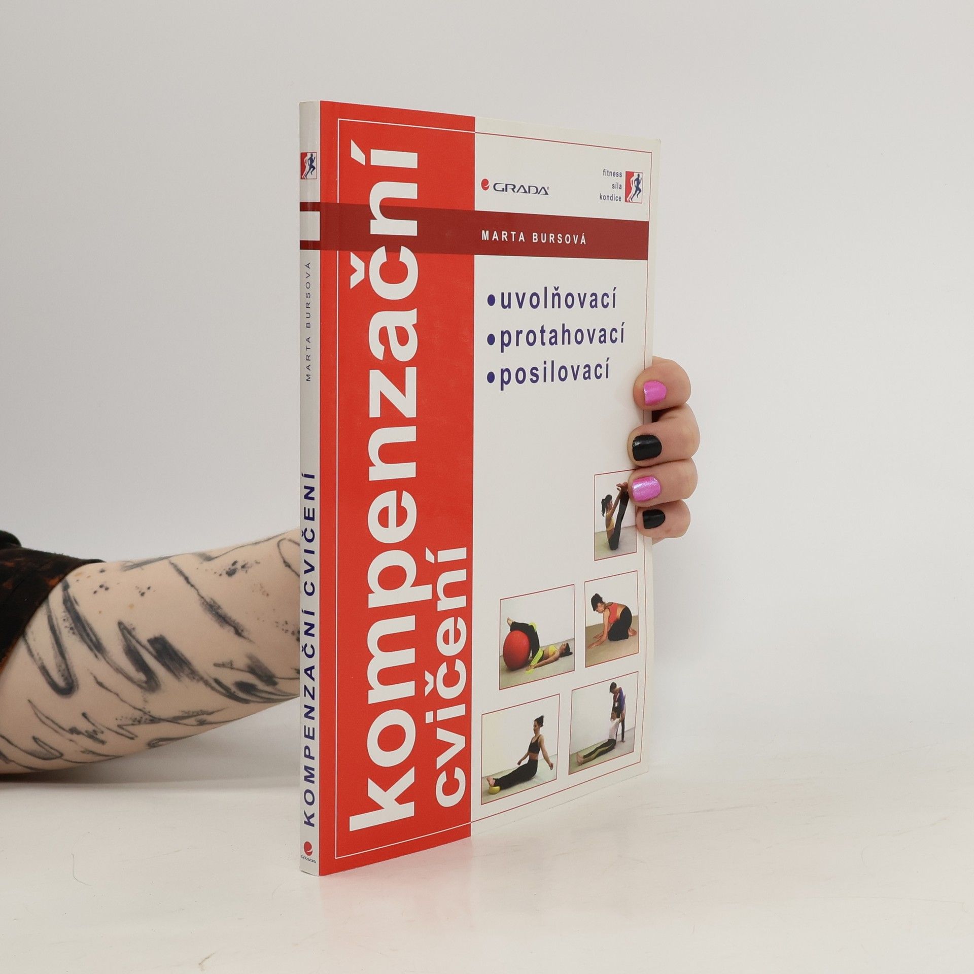 Marta Bursová Kompenzační cvičení. Uvolňovací, protahovací, posilovací