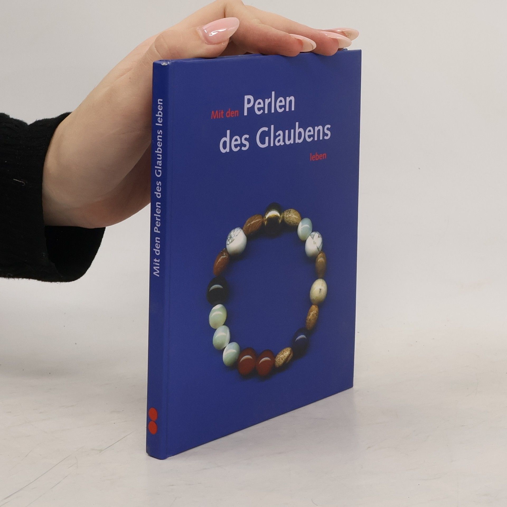 Mit den Perlen des Glaubens leben