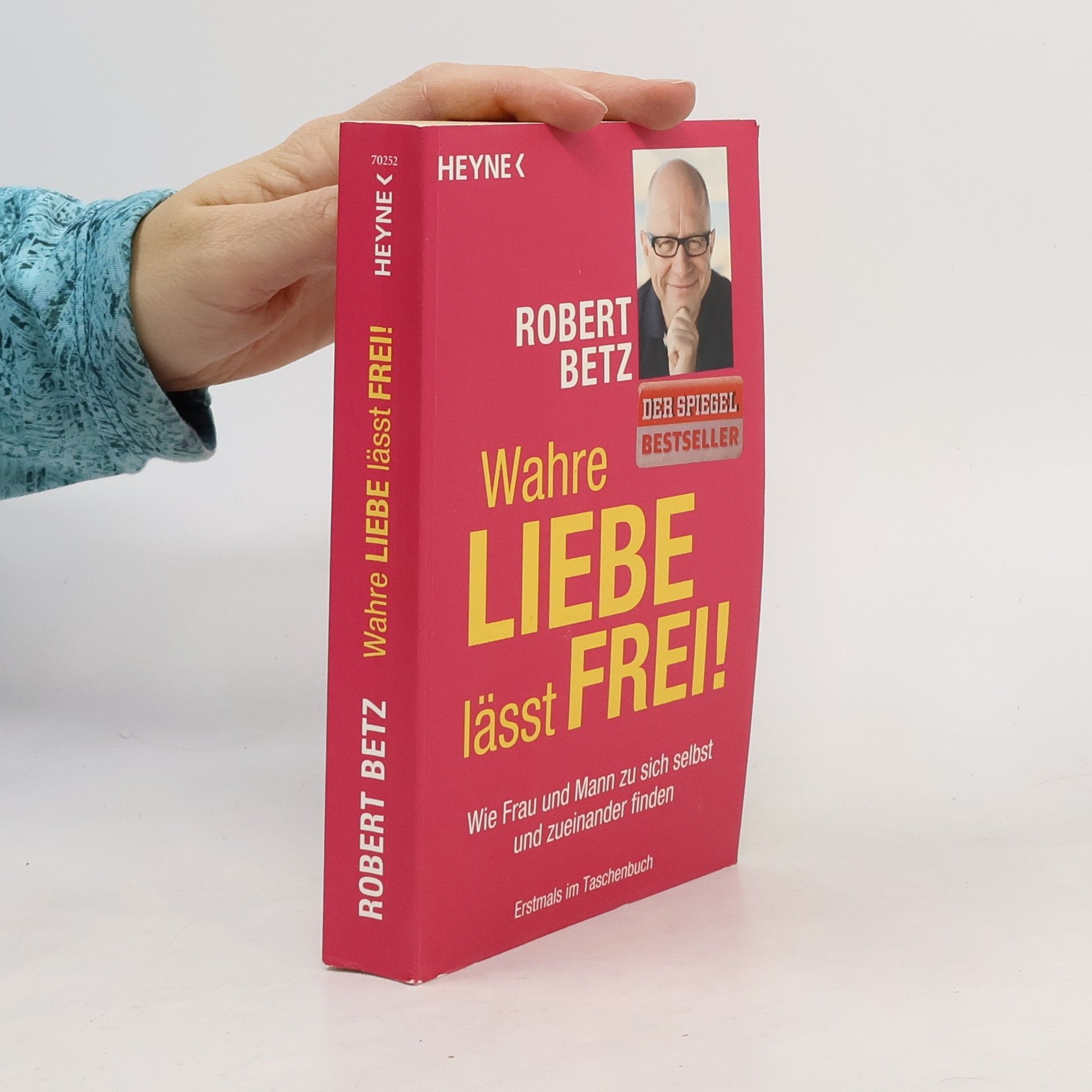 Robert Theodor Betz Wahre Liebe lässt frei!