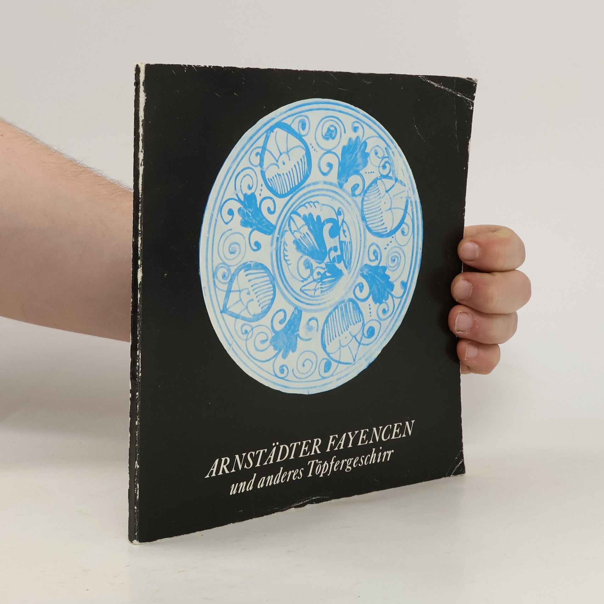 Various authors Arnstädter Fayencen und anderes Töpfergeschir