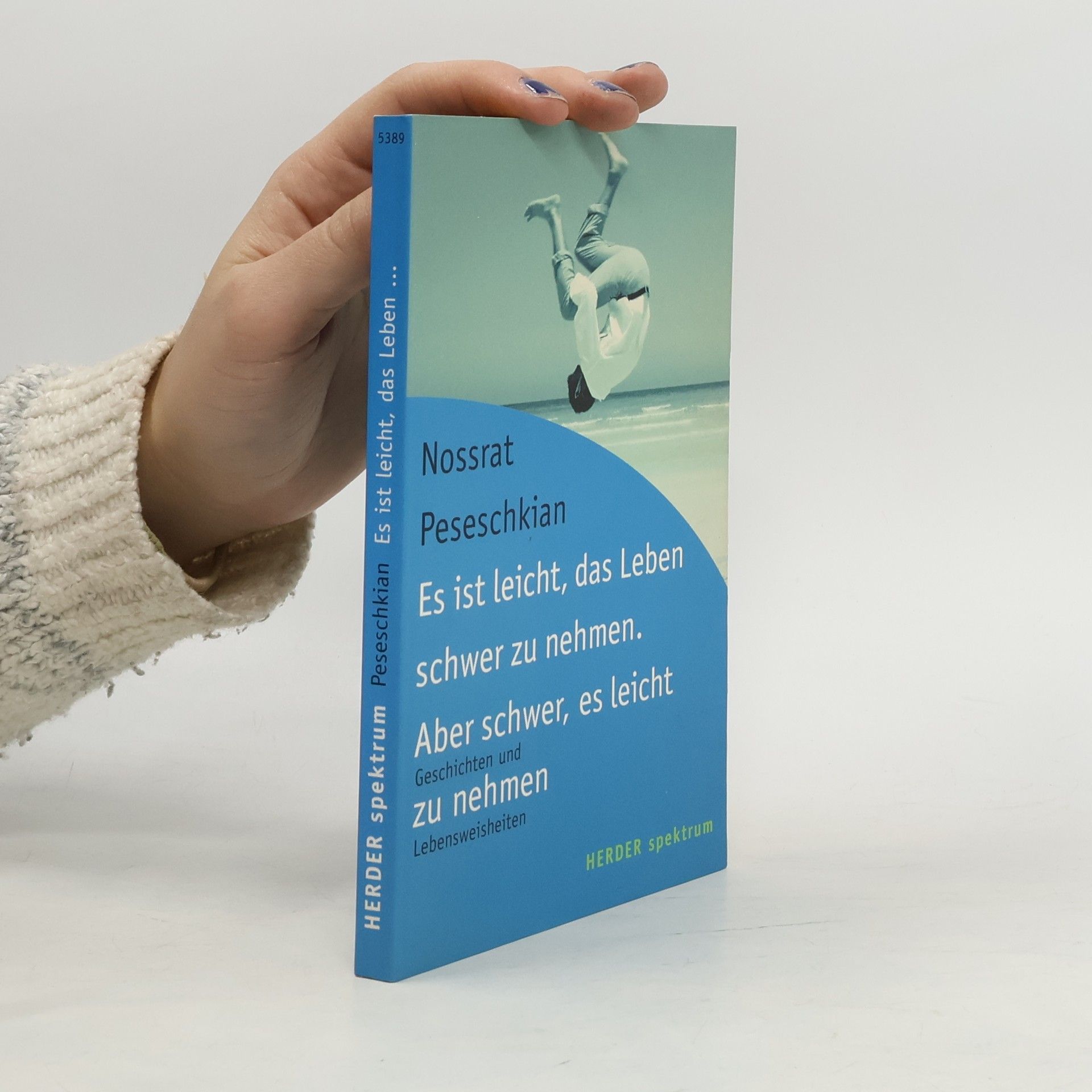 Nossrat Peseschkian Es ist leicht, das Leben schwer zu nehmen. Aber schwer, es leicht zu nehmen