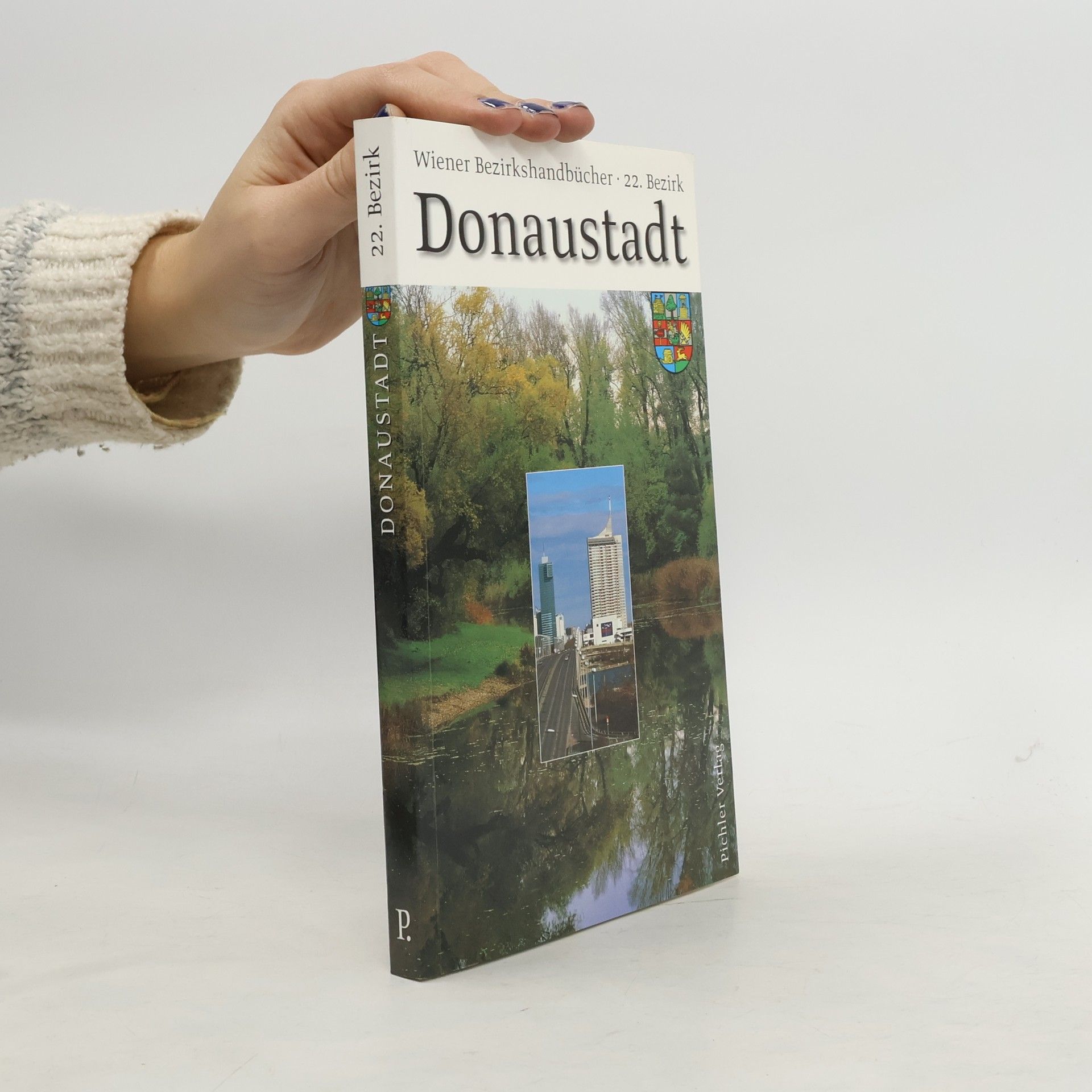 Birgit Trinker Wiener Bezirkshandbücher. 22. Bezirk. Donaustadt