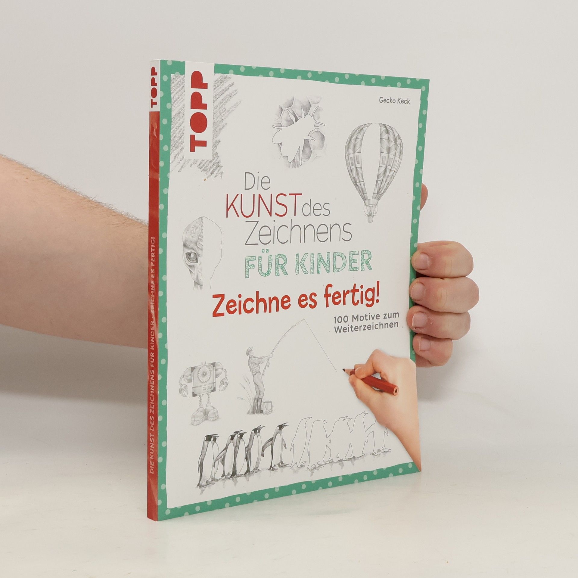 Gecko Keck Die Kunst des Zeichnens für Kinder Zeichne es fertig!