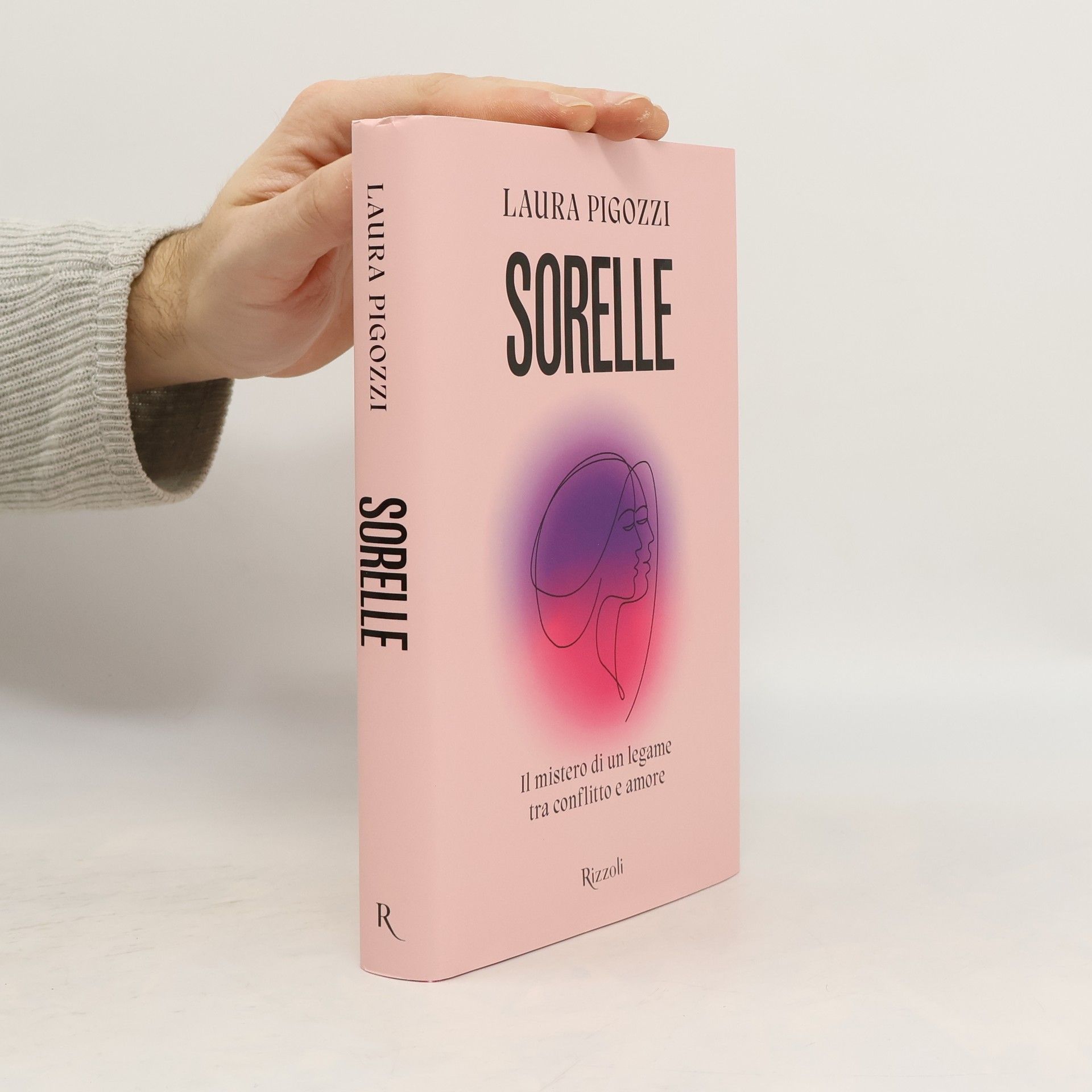 Laura Pigozzi Sorelle. Il mistero di un legame tra conflitto e amore