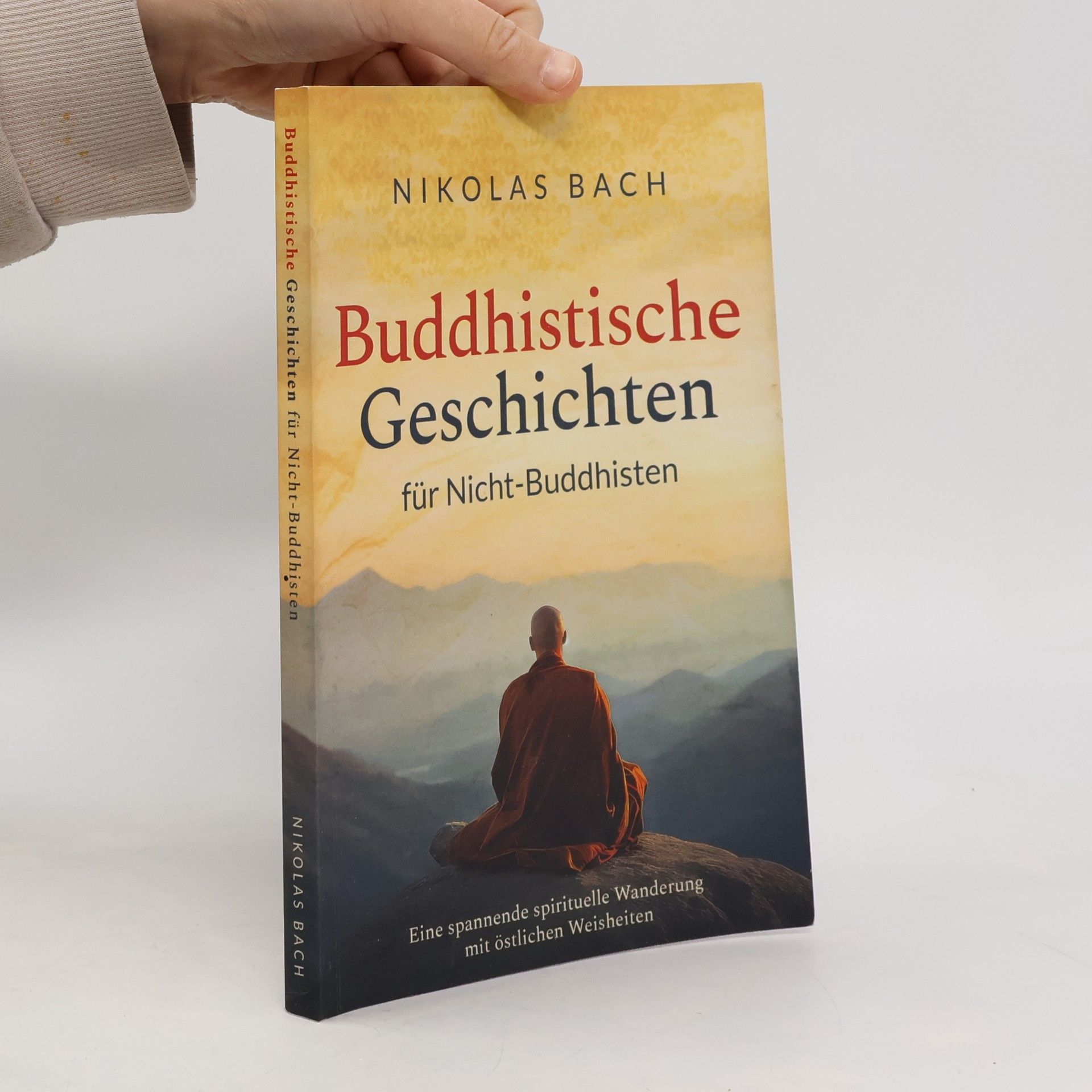 Nikolas Bach Buddhistische Geschichten für Nicht-Buddhisten