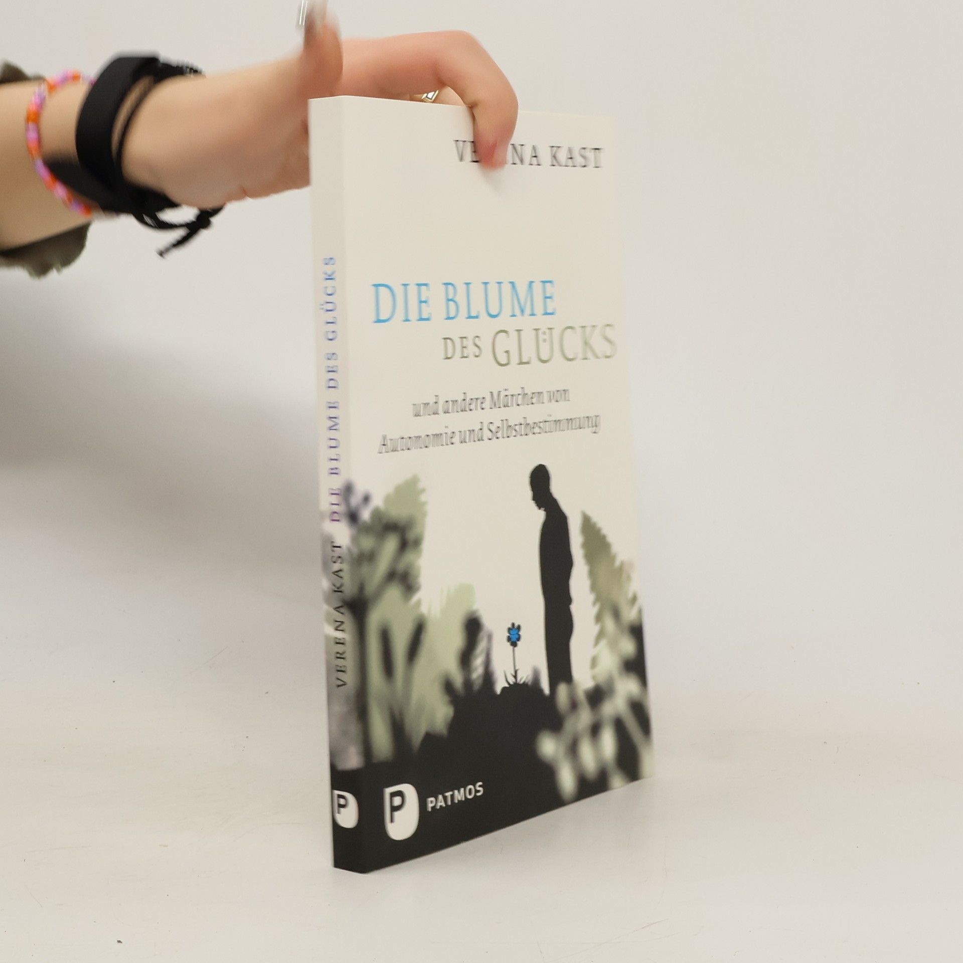 Verena Kast Die Blume des Glücks und andere Märchen von Autonomie und Selbstbestimmung