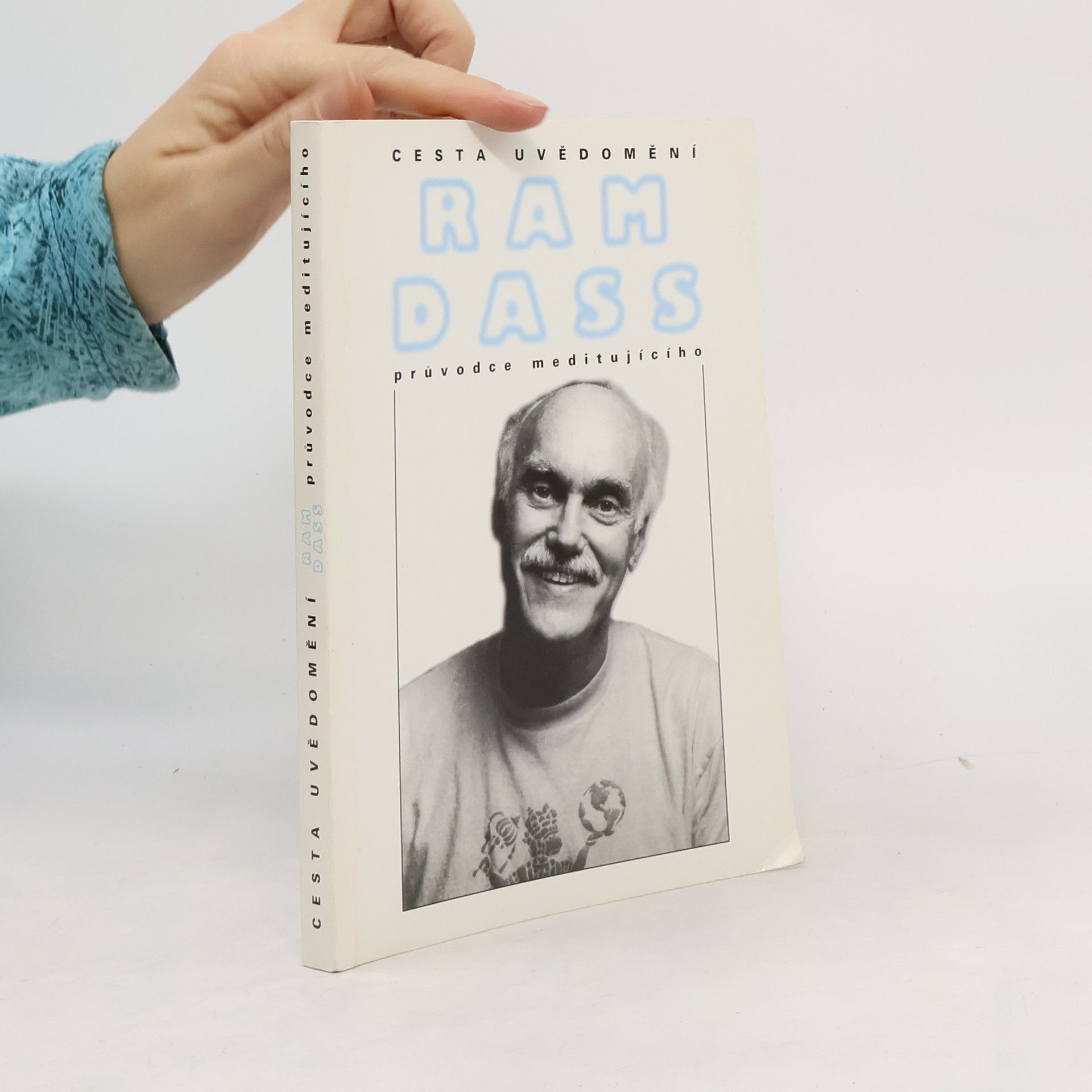 Ram Dass Cesta uvědomění. Průvodce meditujícího