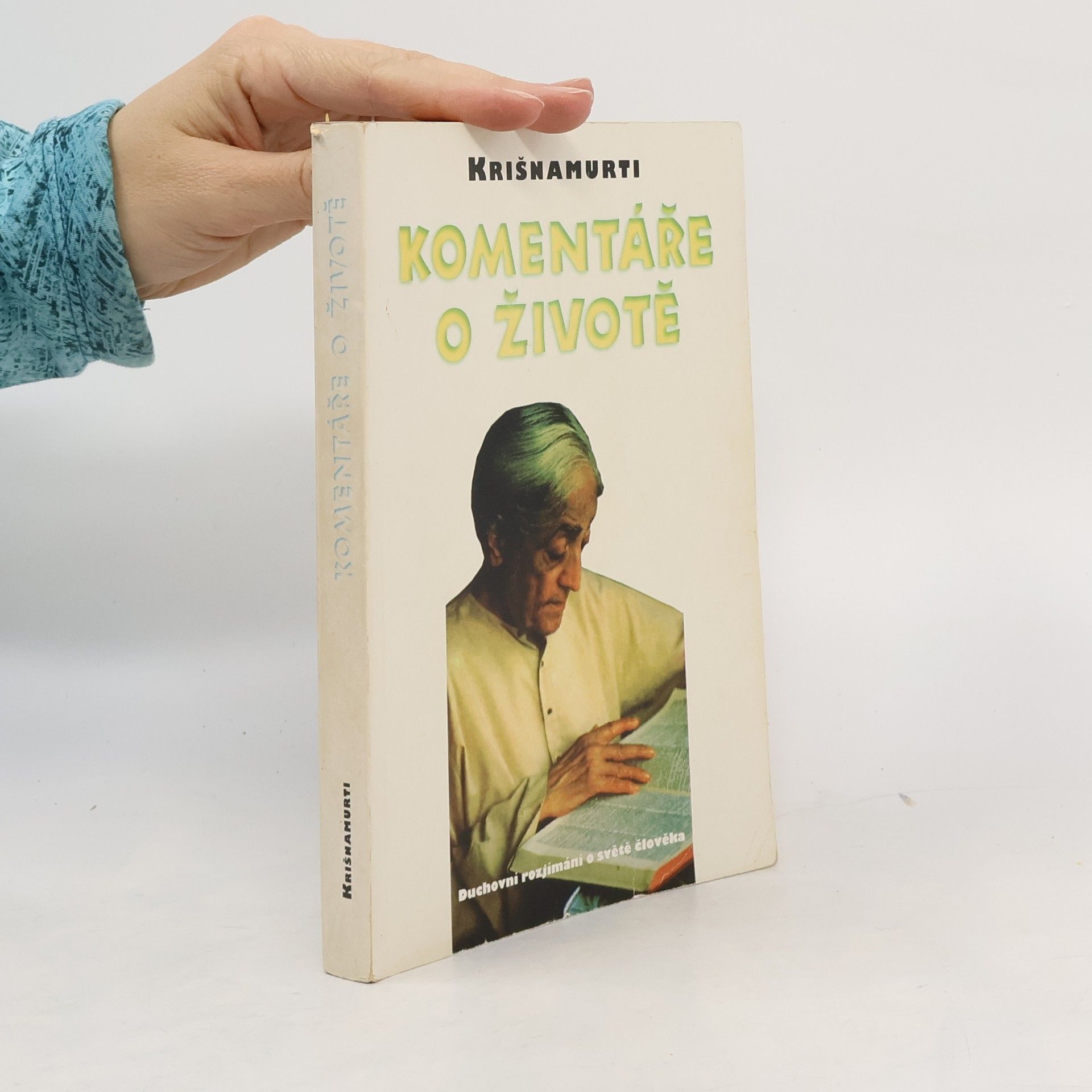 Jiddu Krishnamurti Komentáře o životě. Duchovní rozjímání o světě člověka