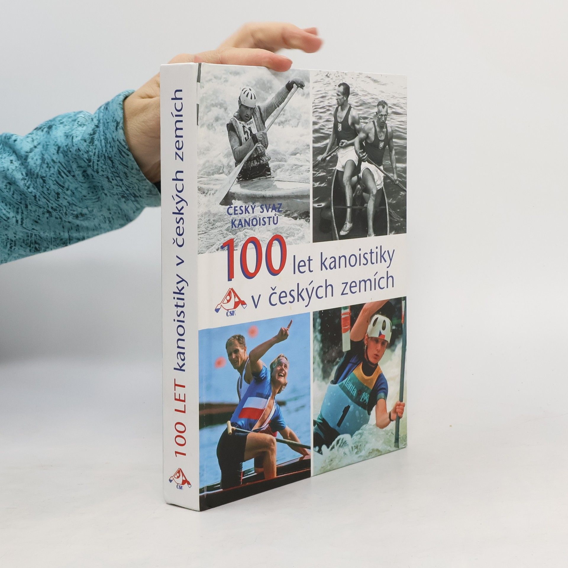 Collectif d'auteurs 100 let kanoistiky v českých zemích