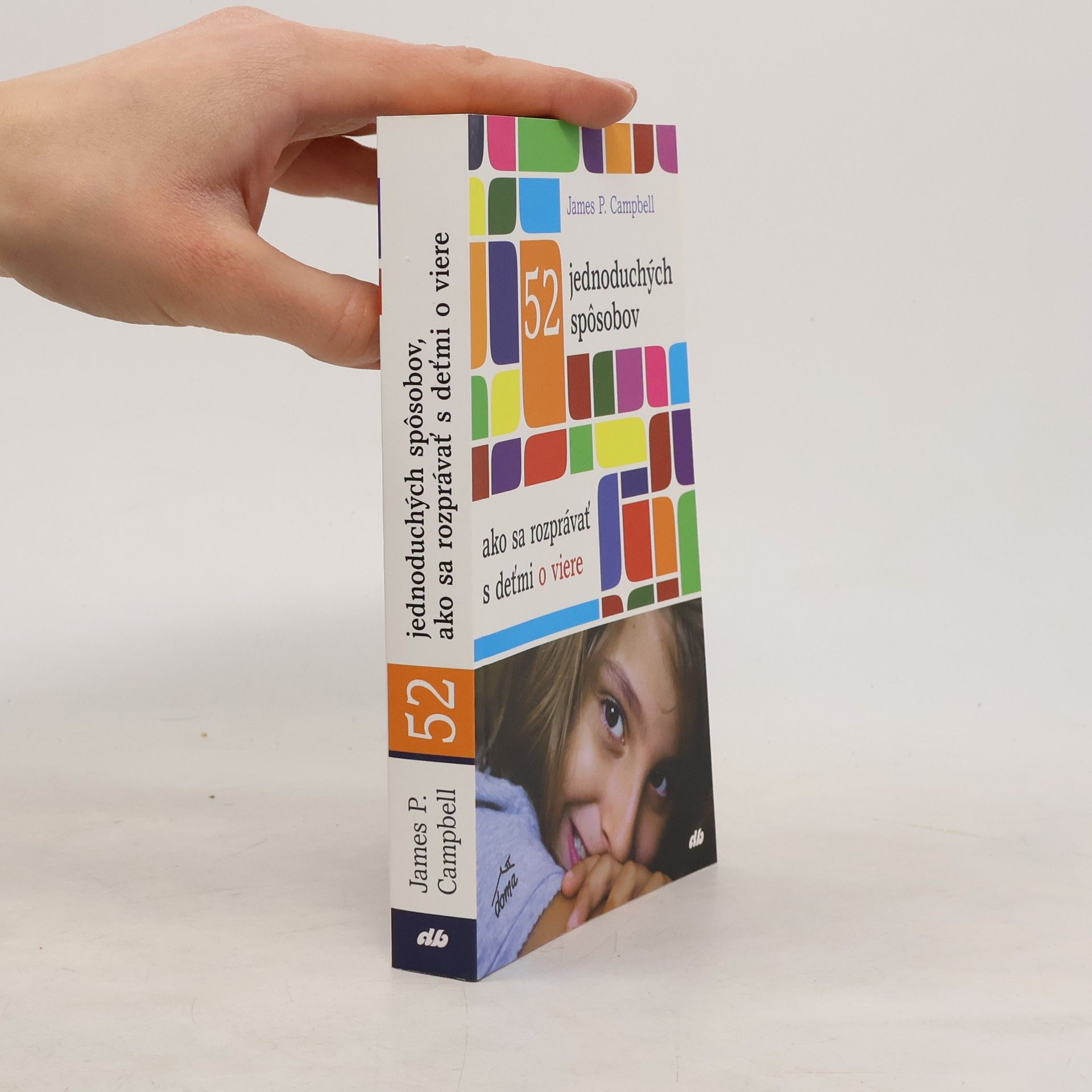 James W. P. Campbell 52 jednoduchých spôsobov, ako sa rozprávať s deťmi o viere