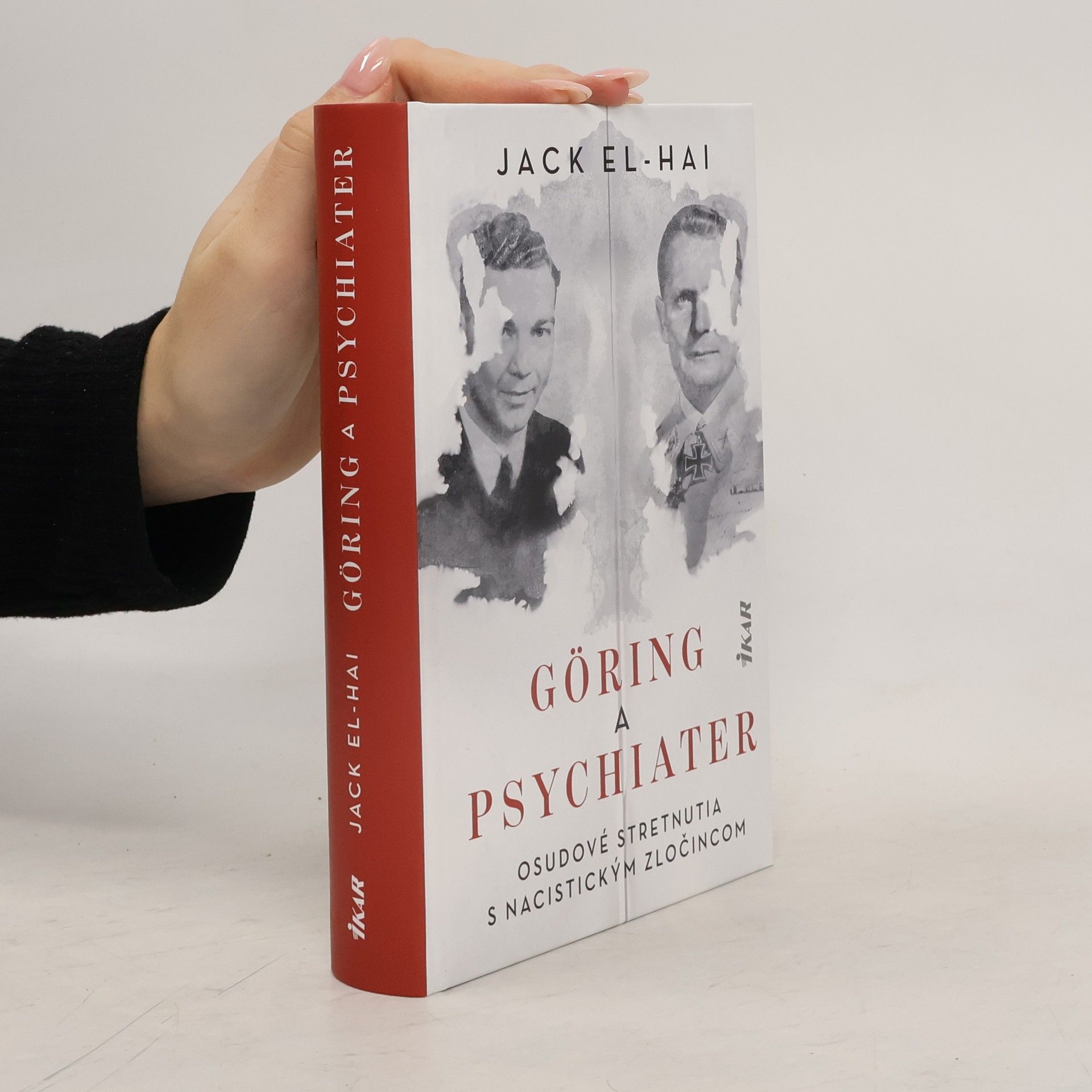 Jack El-Hai Göring a psychiater - Osudové stretnutia s nacistickým zločincom