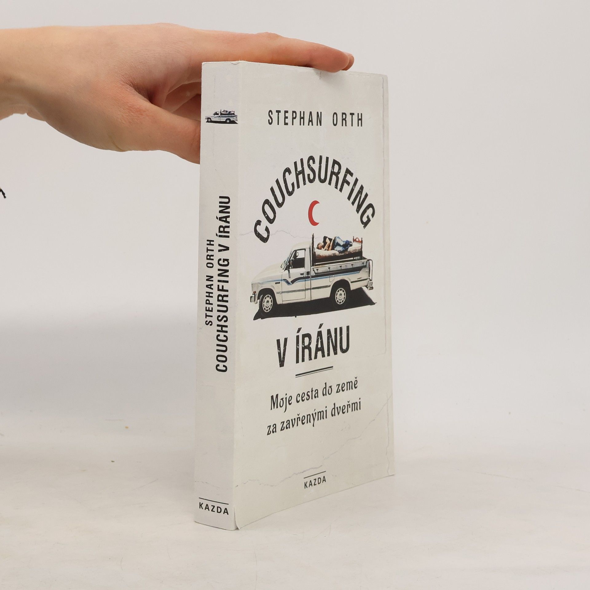 Stephan Orth Couchsurfing v Íránu: Moje cesta do země za zavřenými dveřmi