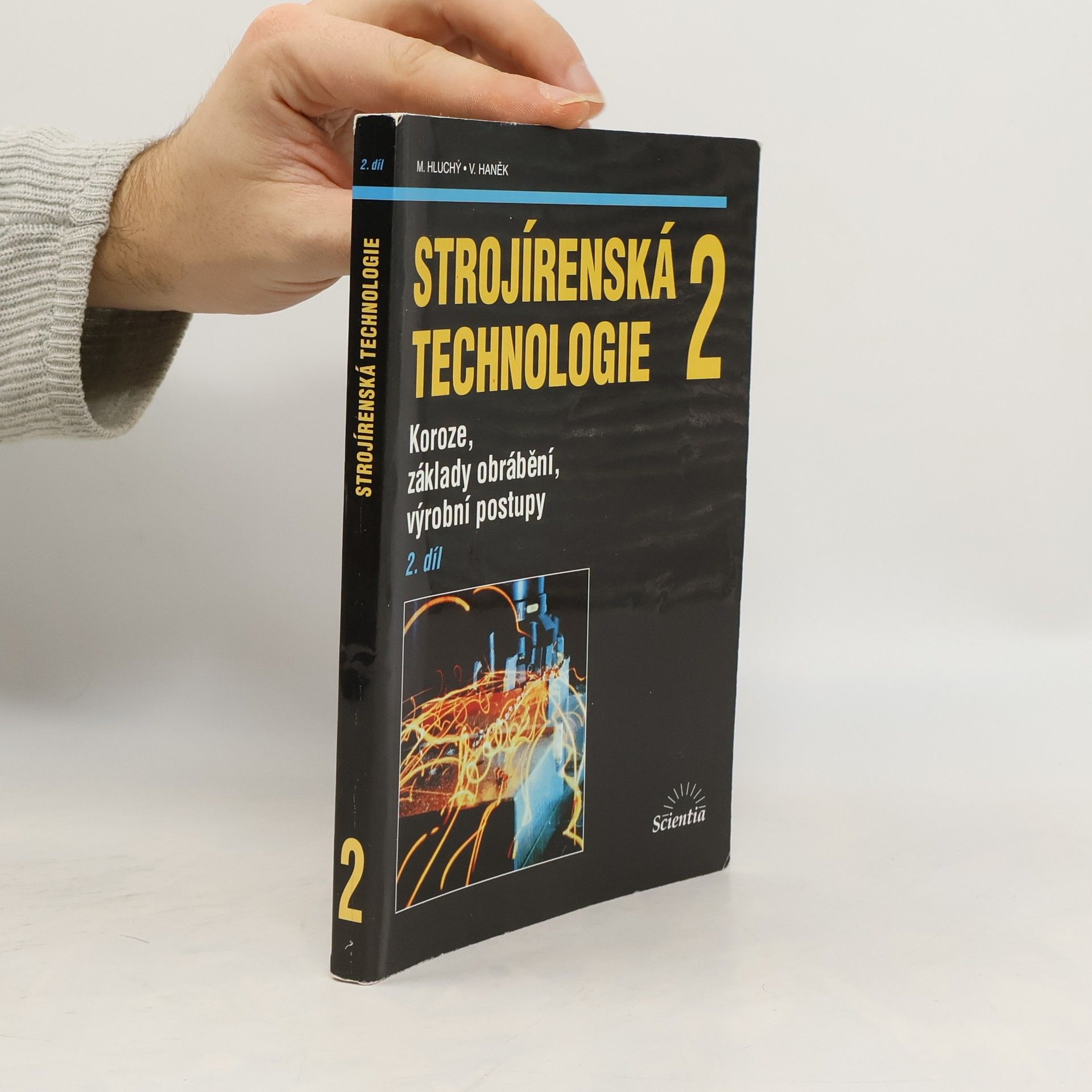 Strojírenská technologie 2. 2. díl, Koroze, základy obrábění, výrobní postupy