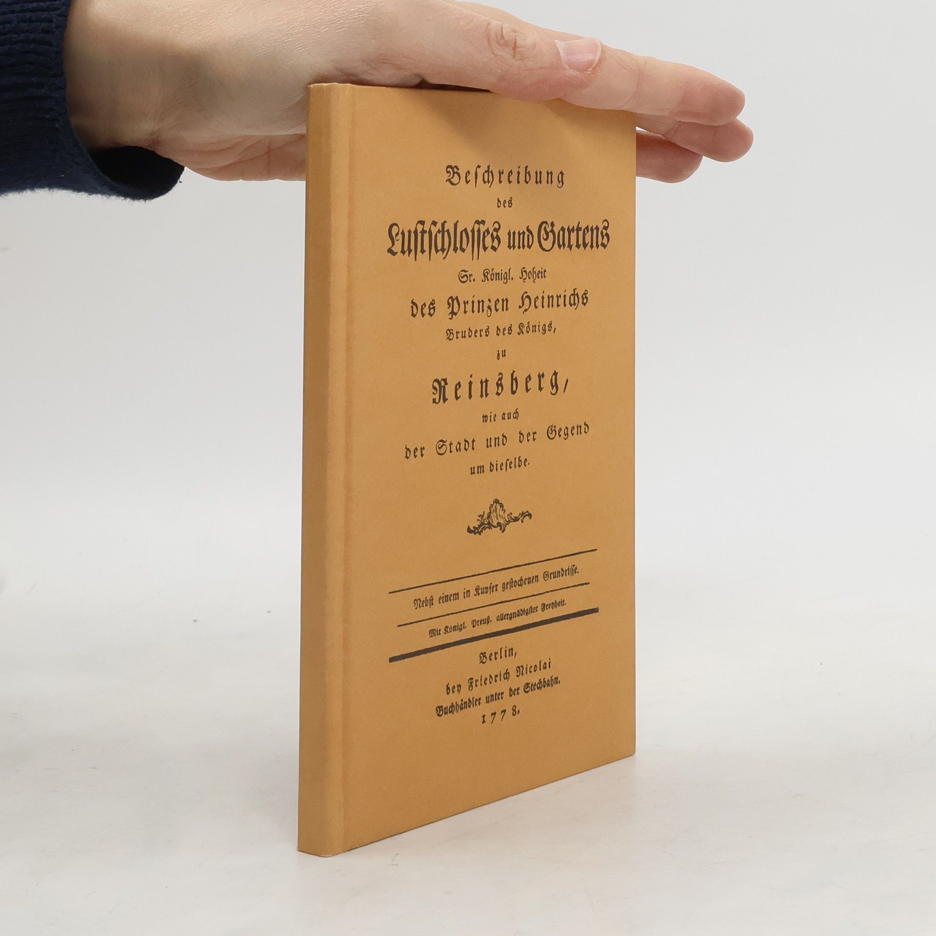 Beschreibung des Luftschlosses und Gartens Sr. Königl. Hoheit des Prinzen Heinrichs Bruders des Königs, zu Neinsberg, wie auch der Stadt und der Gegend um dieselbe